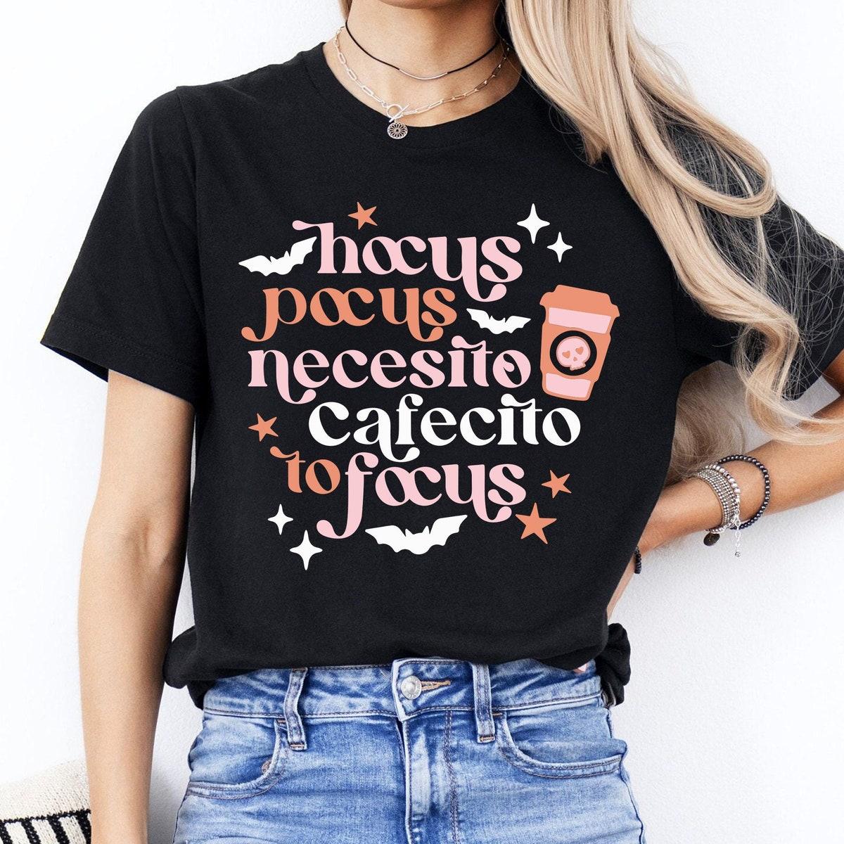 Hocus Pocus Necesito Cafecito To Focus Halloween Shirt 1