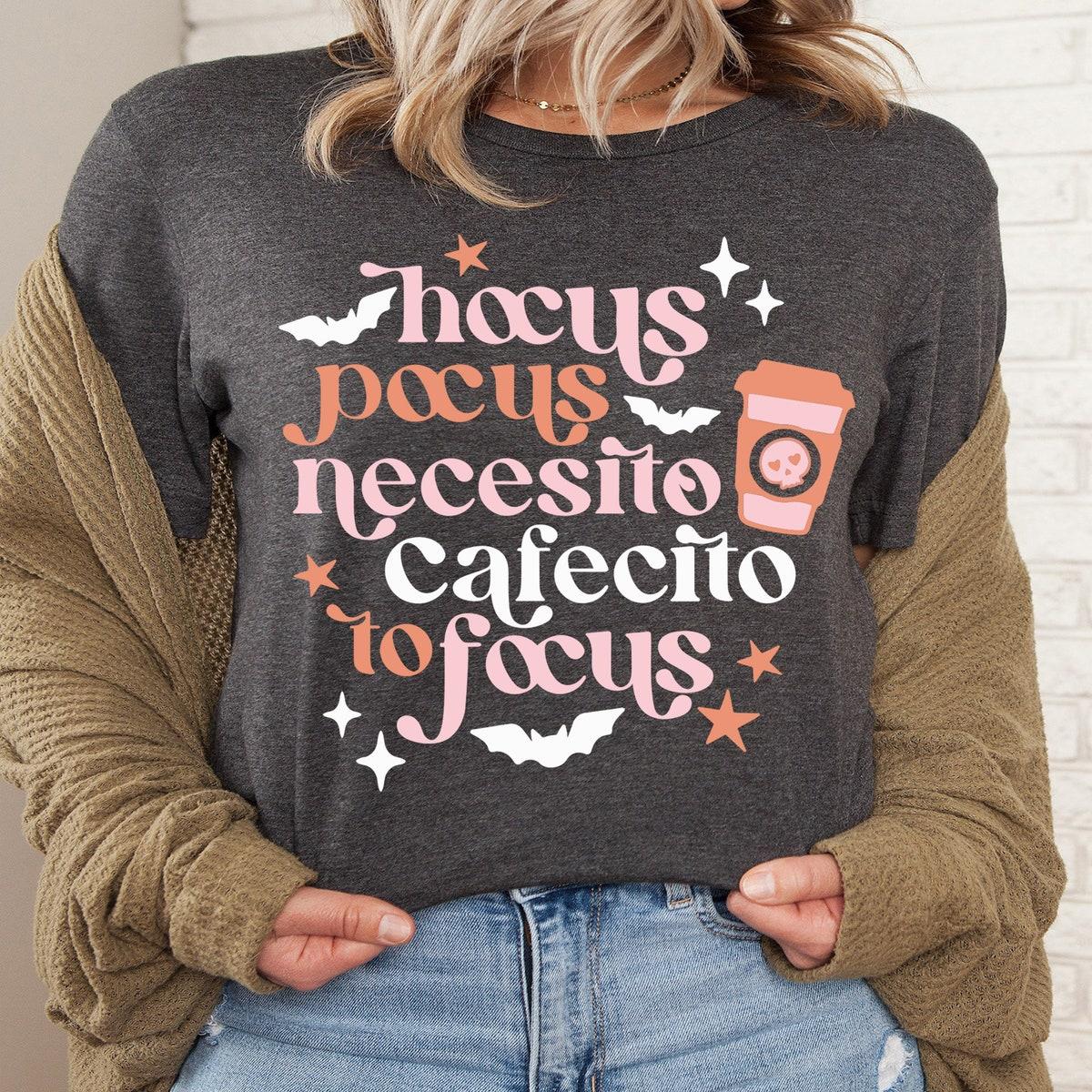 Hocus Pocus Necesito Cafecito To Focus Halloween Shirt 3