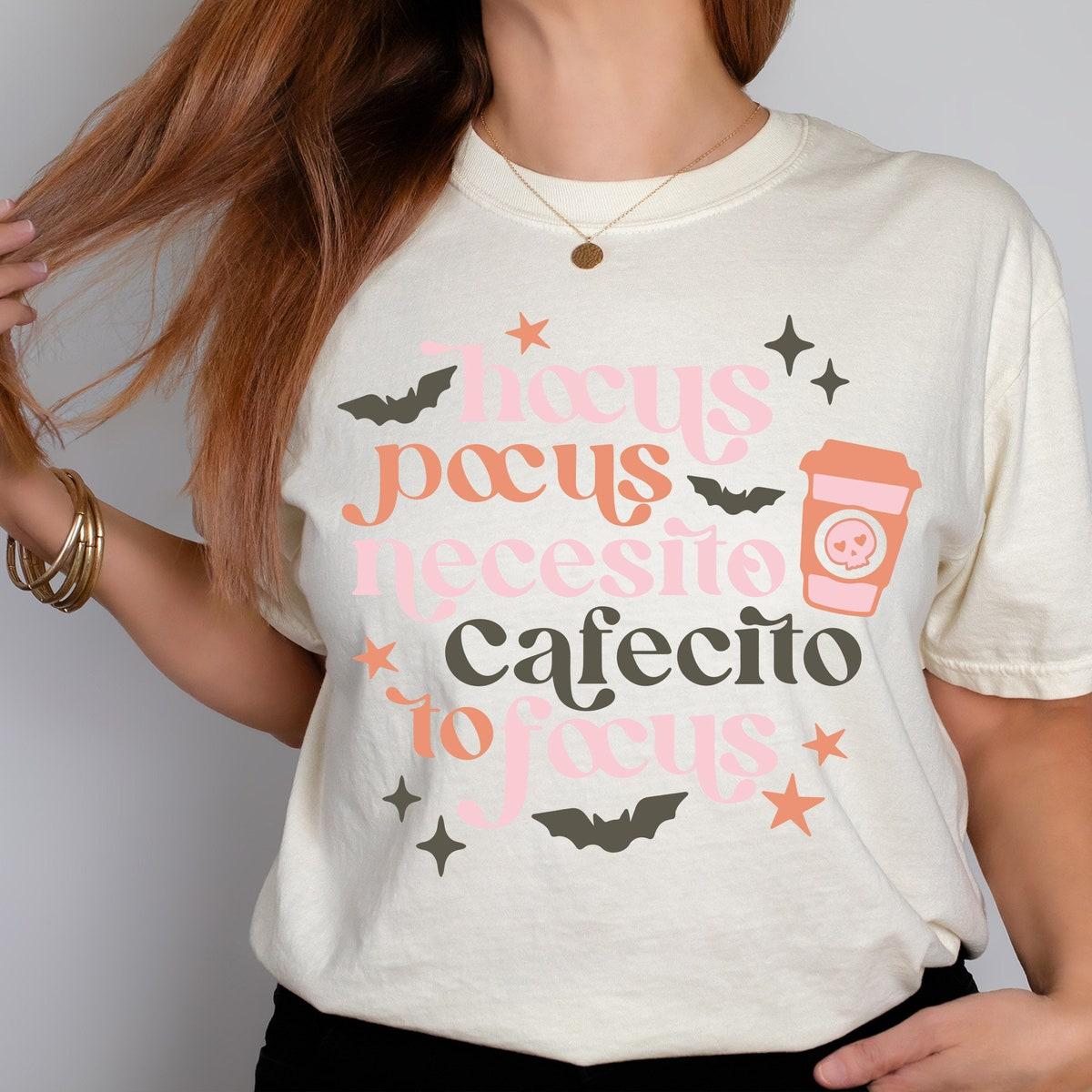 Hocus Pocus Necesito Cafecito To Focus Halloween Shirt 4