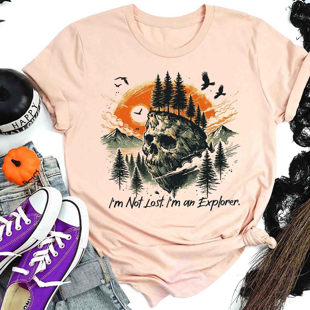 I'm Not Lost I'm An Explorer Halloween Skeleton Skull Shirt 4