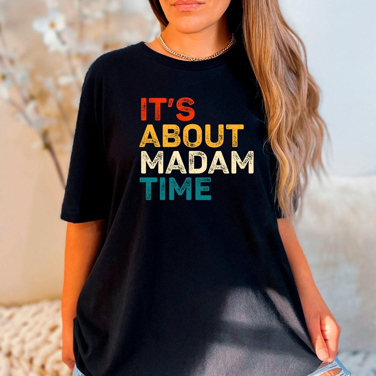 It's About Madam Time Kamala Harris 2024 Election Shirt 2