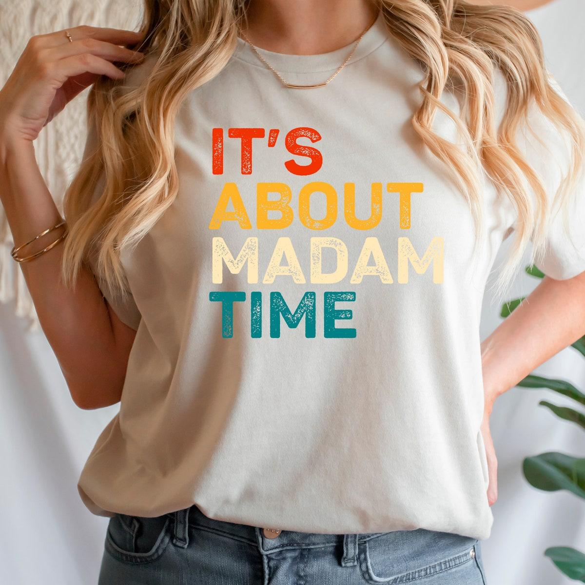 It's About Madam Time Kamala Harris 2024 Election Shirt 3