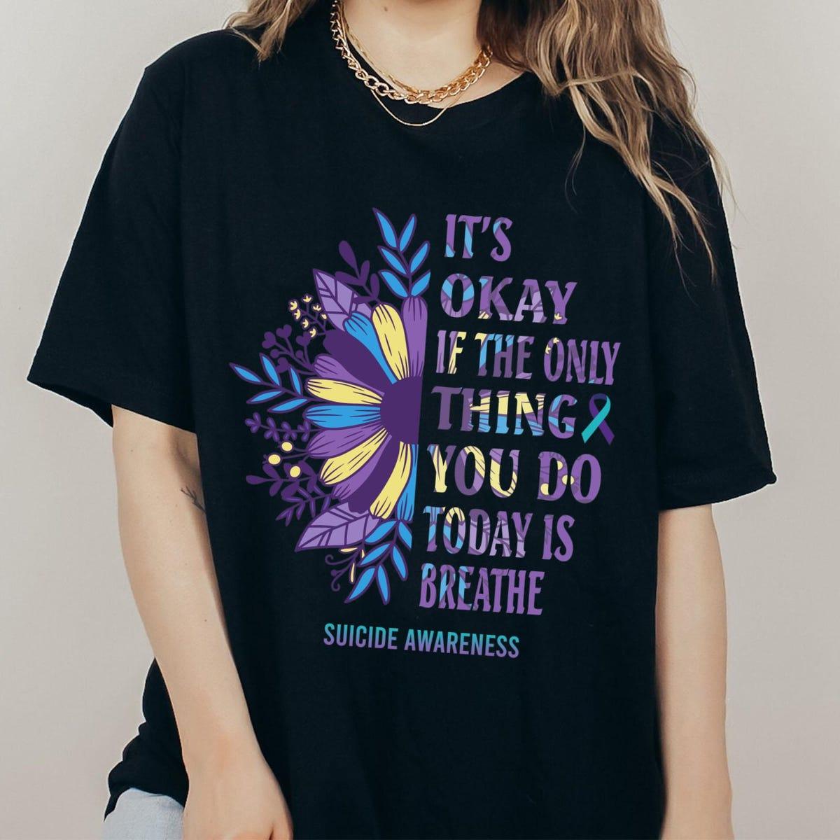 It's Okay If The Only Thing You Do Today Is Breathe Shirt 1