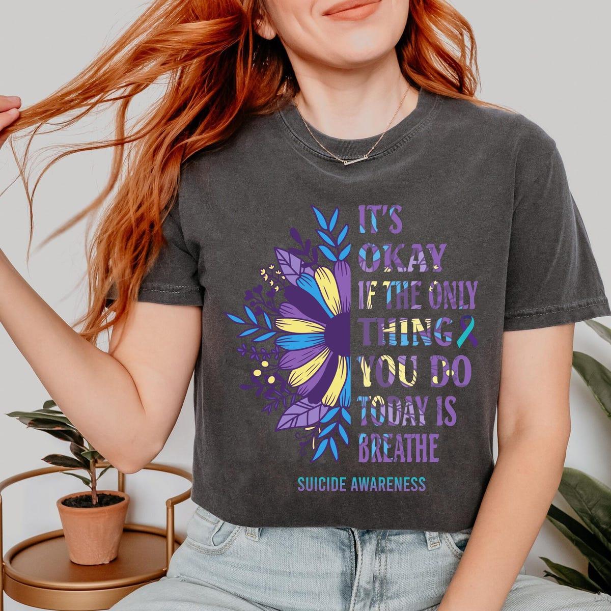 It's Okay If The Only Thing You Do Today Is Breathe Shirt 3