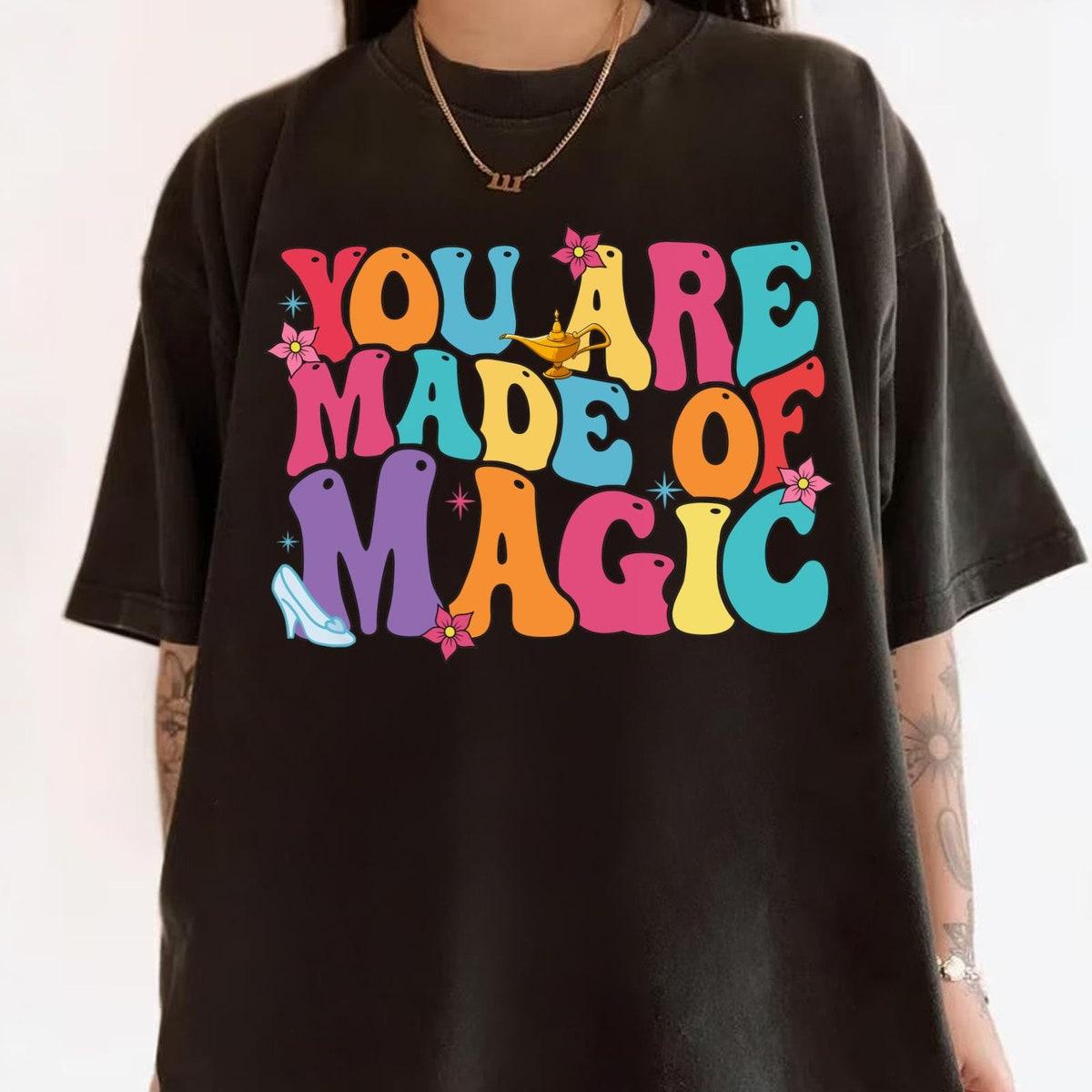 Jasmine And Cinderella You Are Made Of Magic Shirt 4