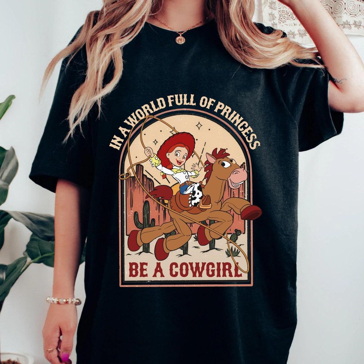 Jessie Bullseye In A World Full Of Princess Be A Cowgirl Shirt 1