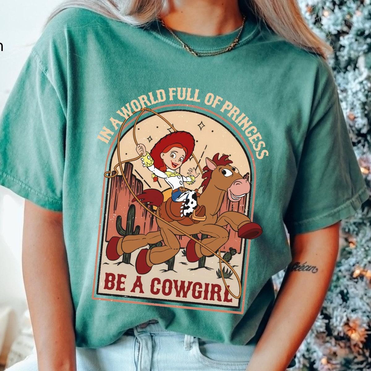 Jessie Bullseye In A World Full Of Princess Be A Cowgirl Shirt 3