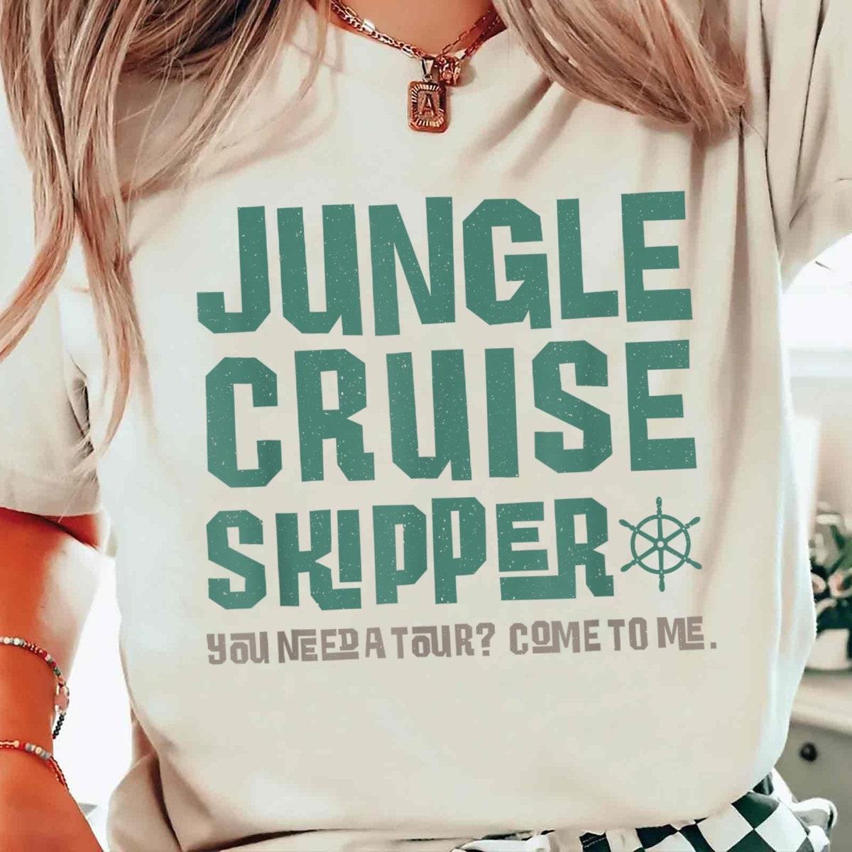 Jungle Cruise Skipper You Need A Tour Come To Me Shirt 1