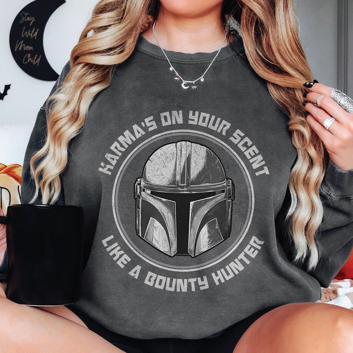 Karma's On Your Scent Shirt Like A Bounty Hunter Tee 5