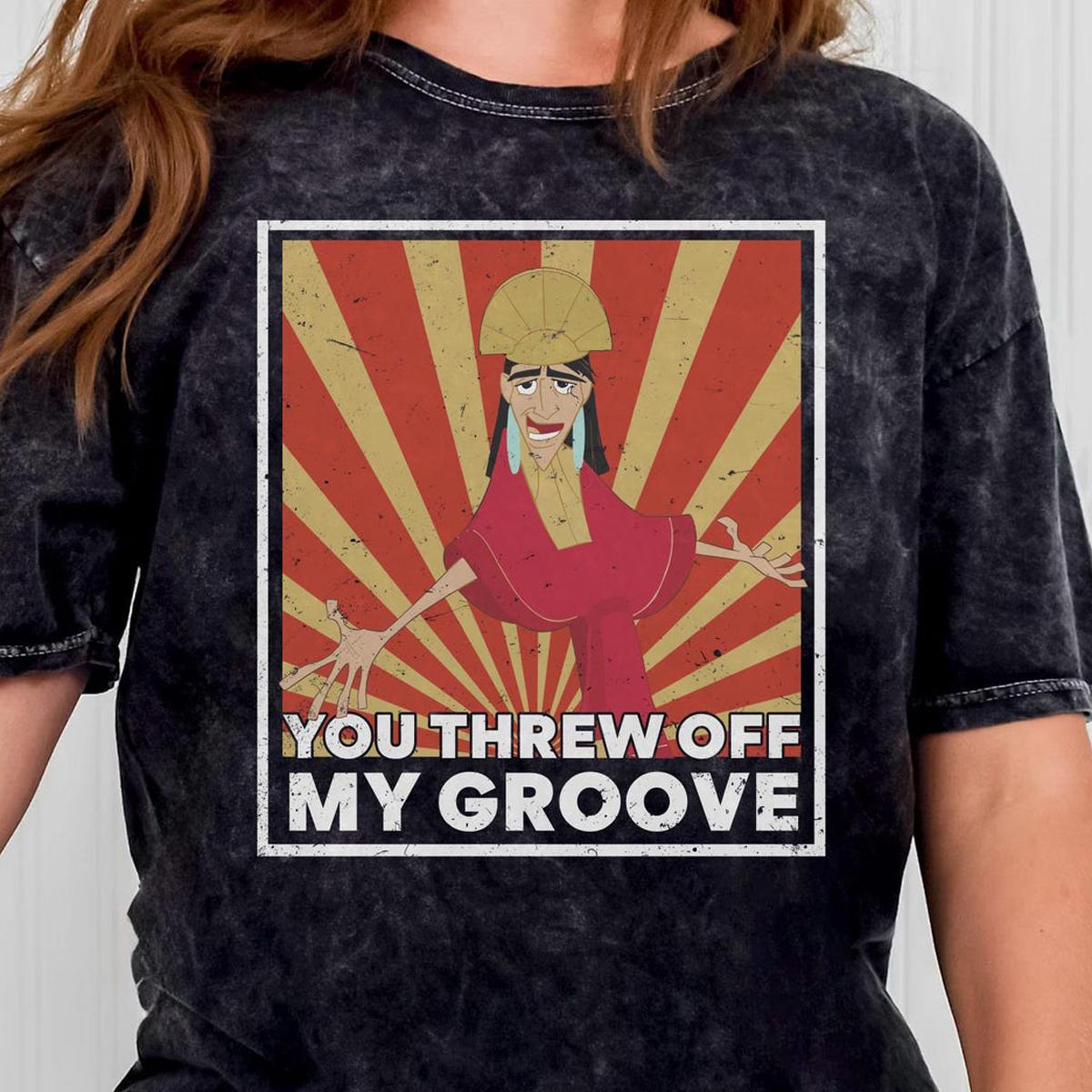 Kuzco You Threw Off My Groove Shirt 1