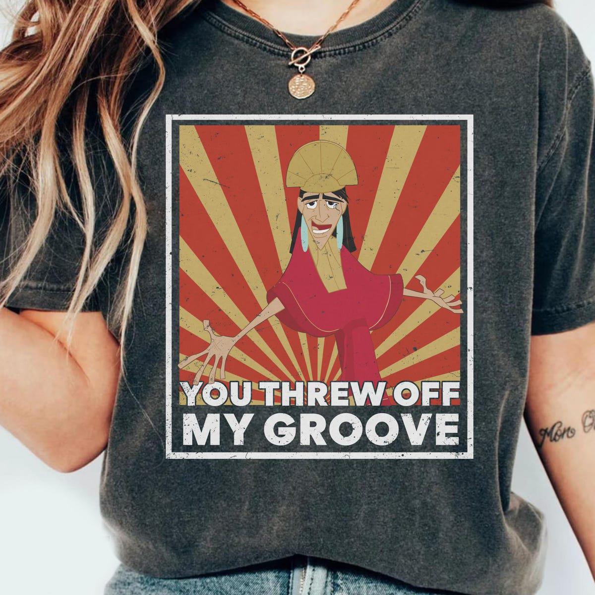 Kuzco You Threw Off My Groove Shirt 2