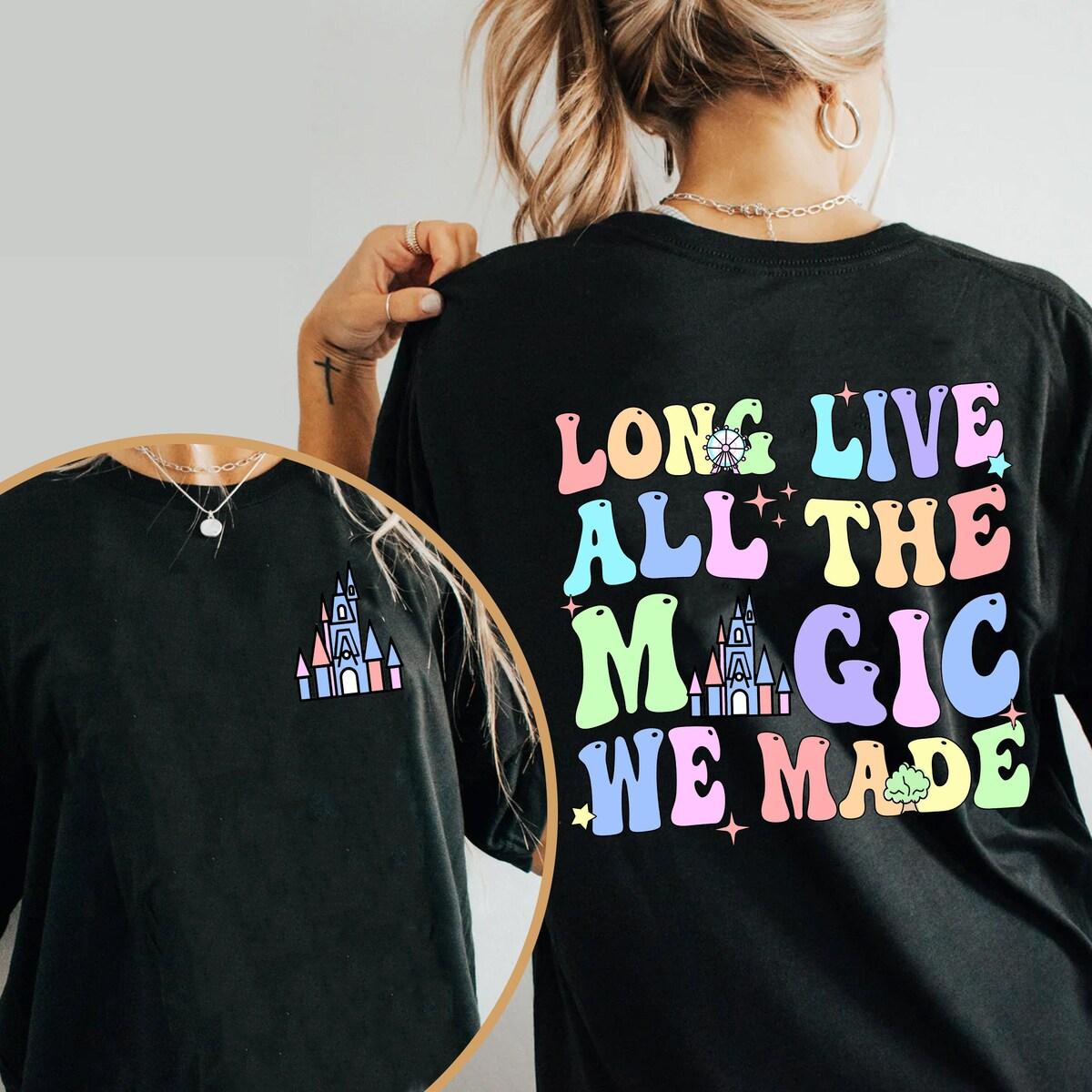 Long Live All The Magic We Made Shirt 1