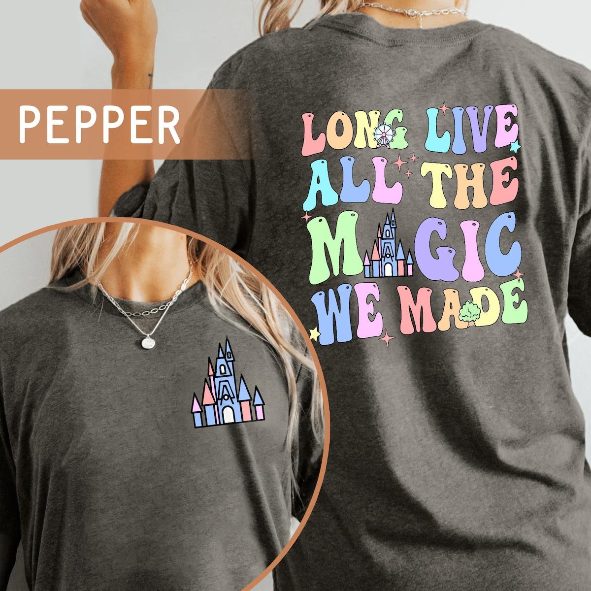 Long Live All The Magic We Made Shirt 3