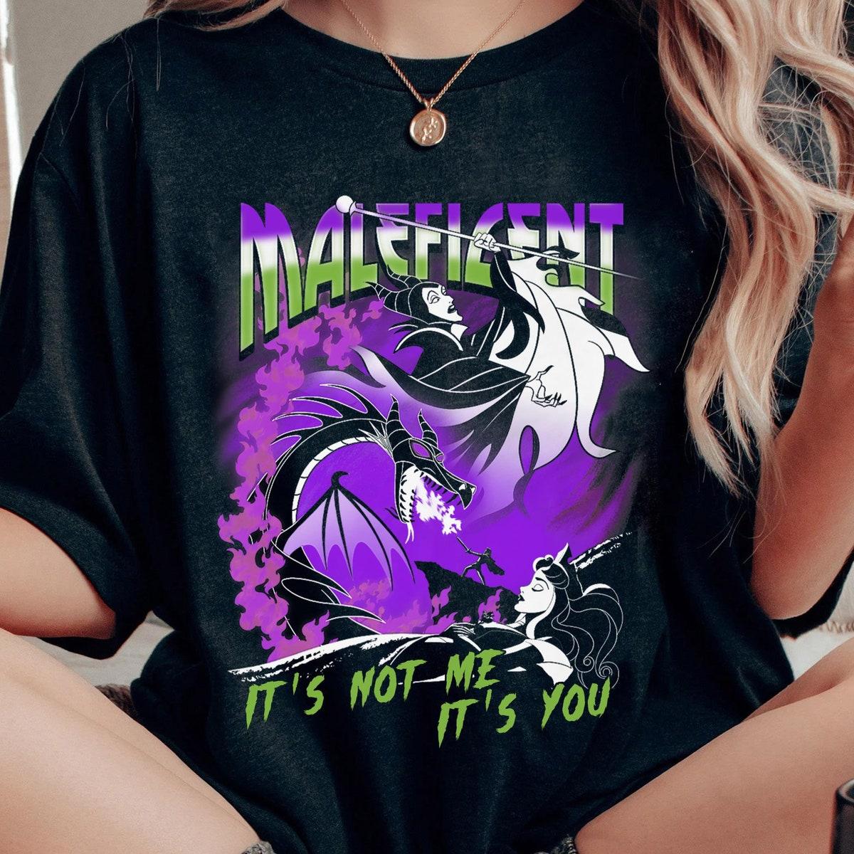 Maleficent It's Not Me It's You Sleeping Beauty Villains Shirt 1