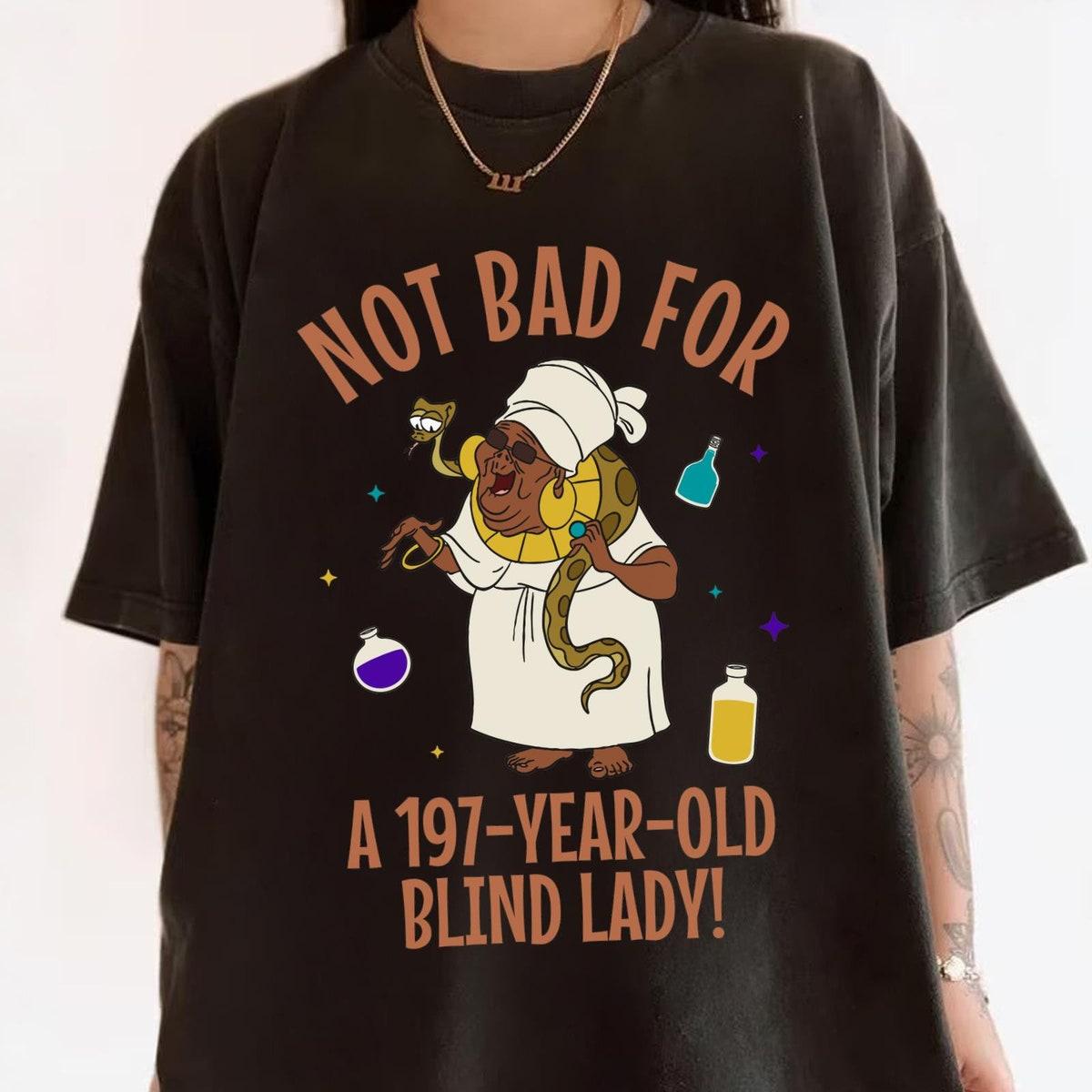 Mama Odie Not Bad For A 197 Year Old Blind Lady Shirt 3