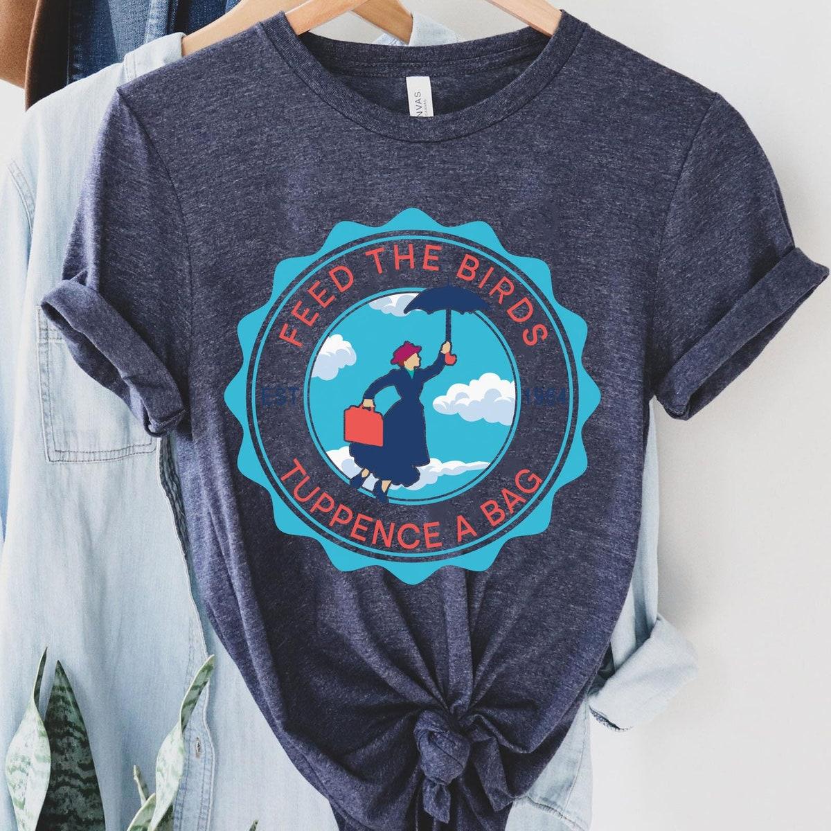 Mary Poppins Feed The Birds Tuppence A Bag Est 1964 Shirt 2