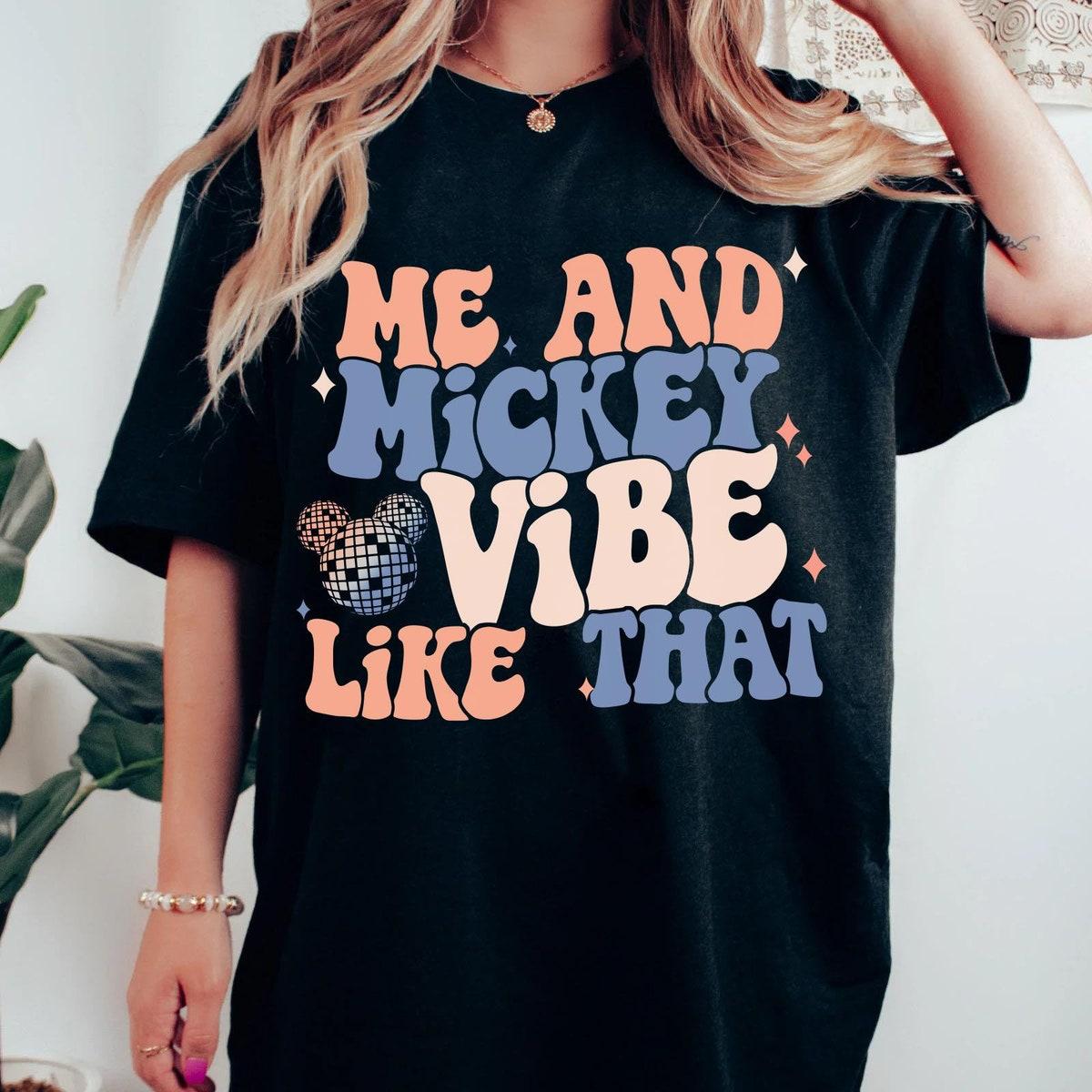 Me And Mickey Vibe Like That Shirt 1