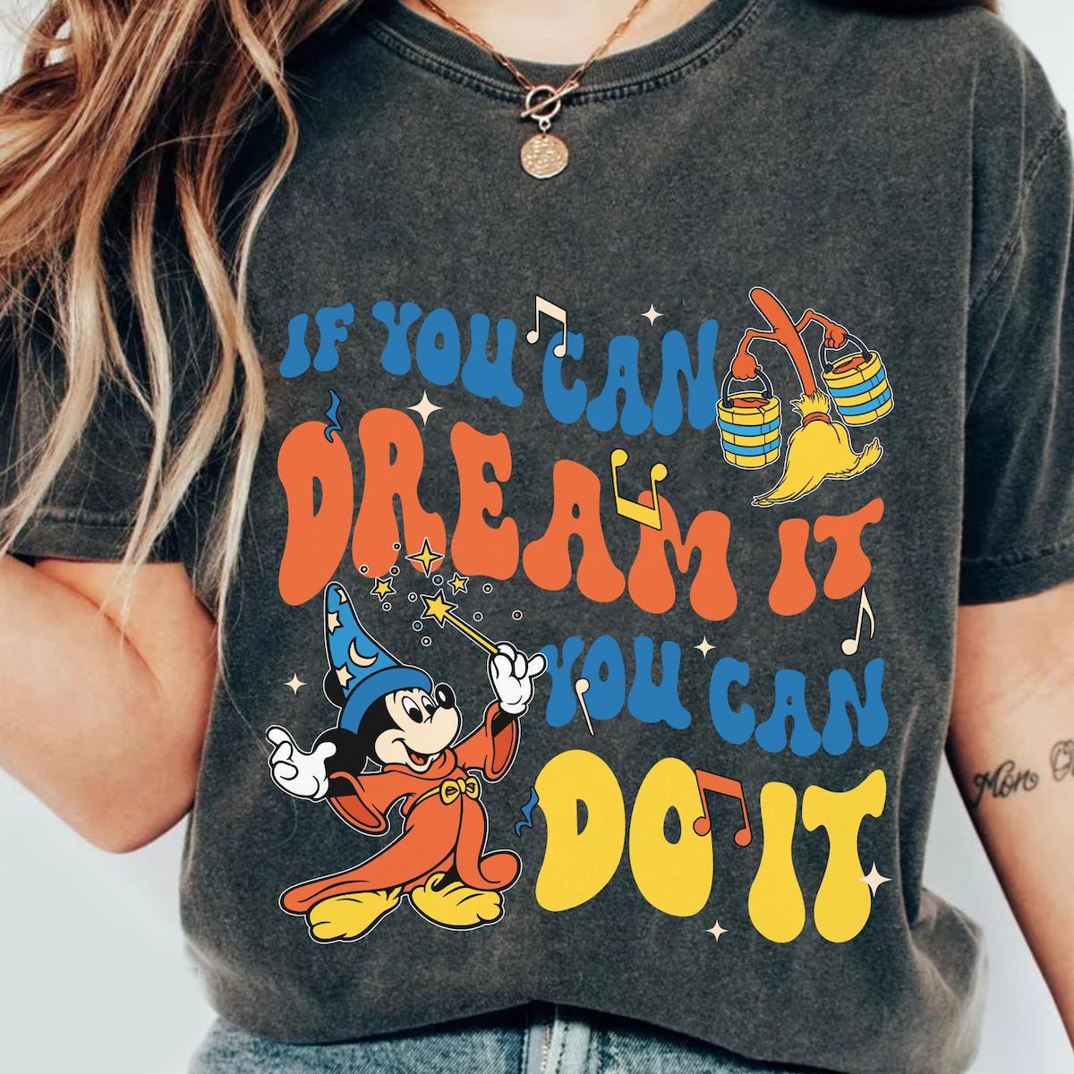 Mickey Sorcerer If You Can Dream It You Can Do It Shirt 1