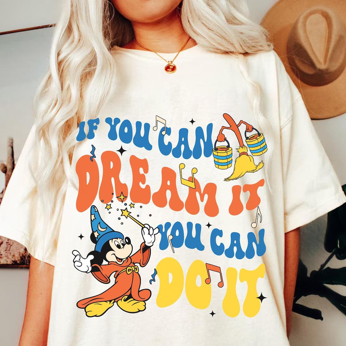 Mickey Sorcerer If You Can Dream It You Can Do It Shirt 2