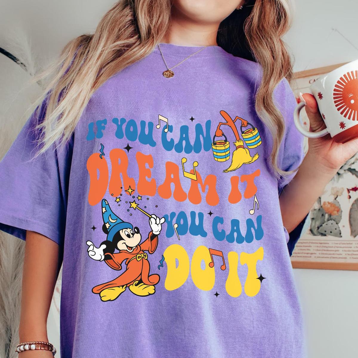 Mickey Sorcerer If You Can Dream It You Can Do It Shirt 6