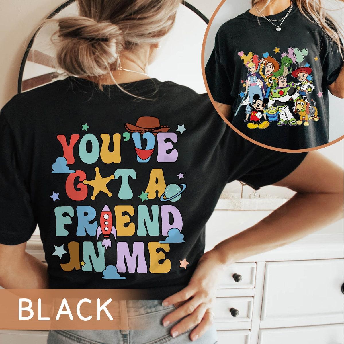 Mickey Toy Story Characters You've Got A Friends In Me Shirt 1