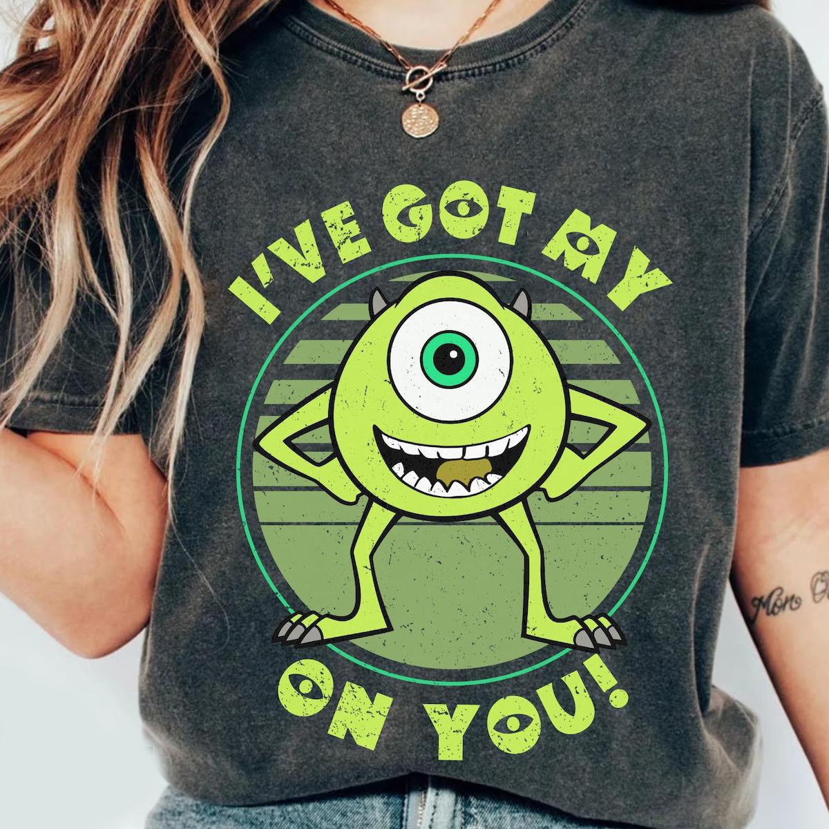 Mike Wazowski I've Got My Eye On You Monster Inc Shirt 3