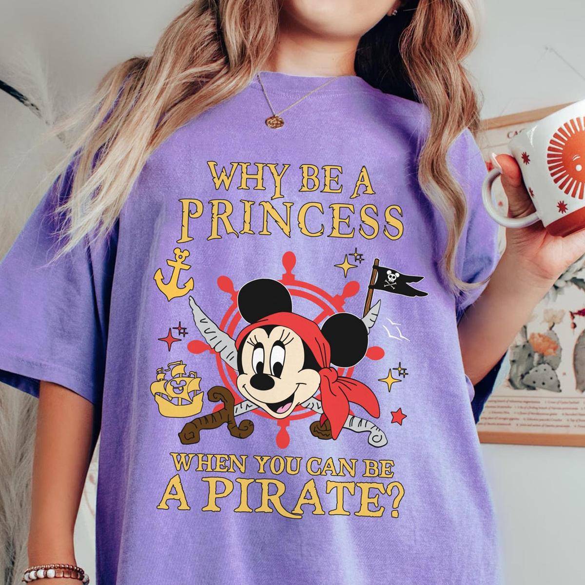 Minnie Mouse Why Be A Princess When You Can Be A Pirate Shirt 5