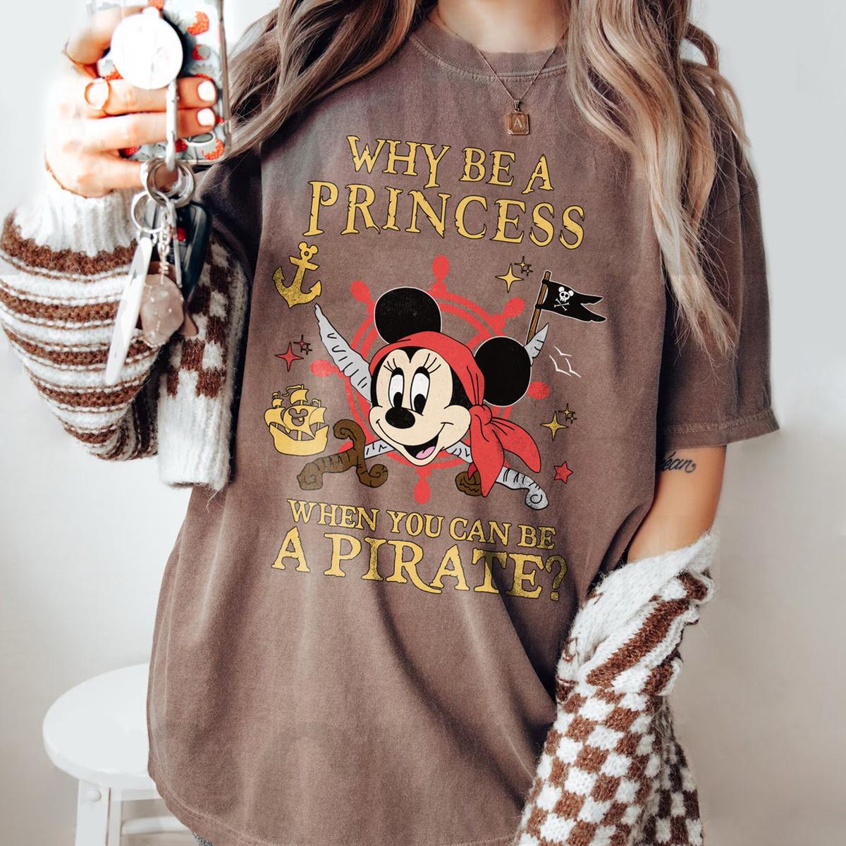 Minnie Mouse Why Be A Princess When You Can Be A Pirate Shirt 7