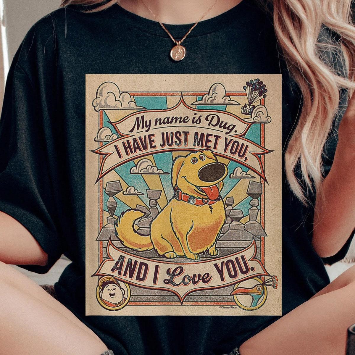 My Name Is Dug Just Met You And Love You Shirt 1