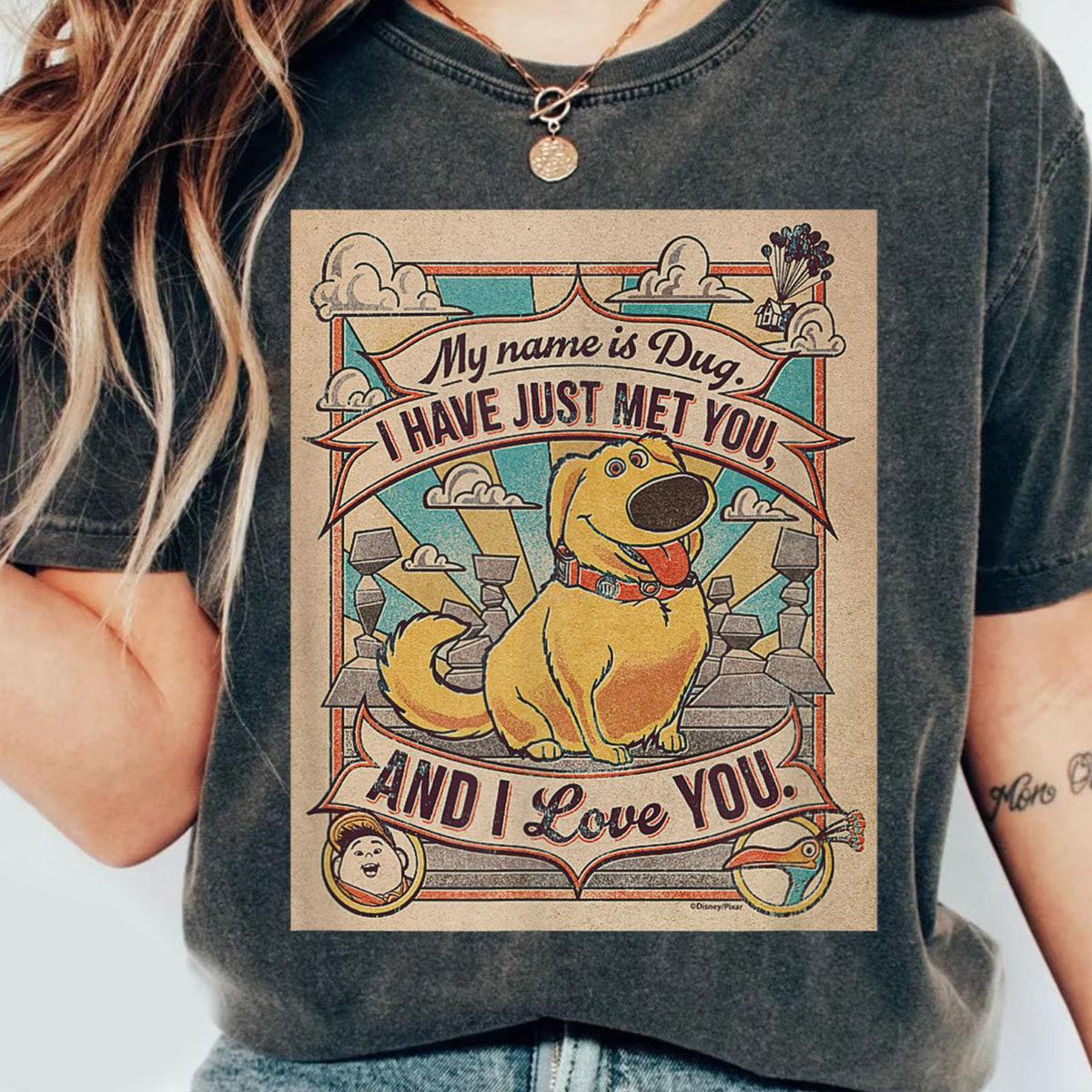 My Name Is Dug Just Met You And Love You Shirt 2