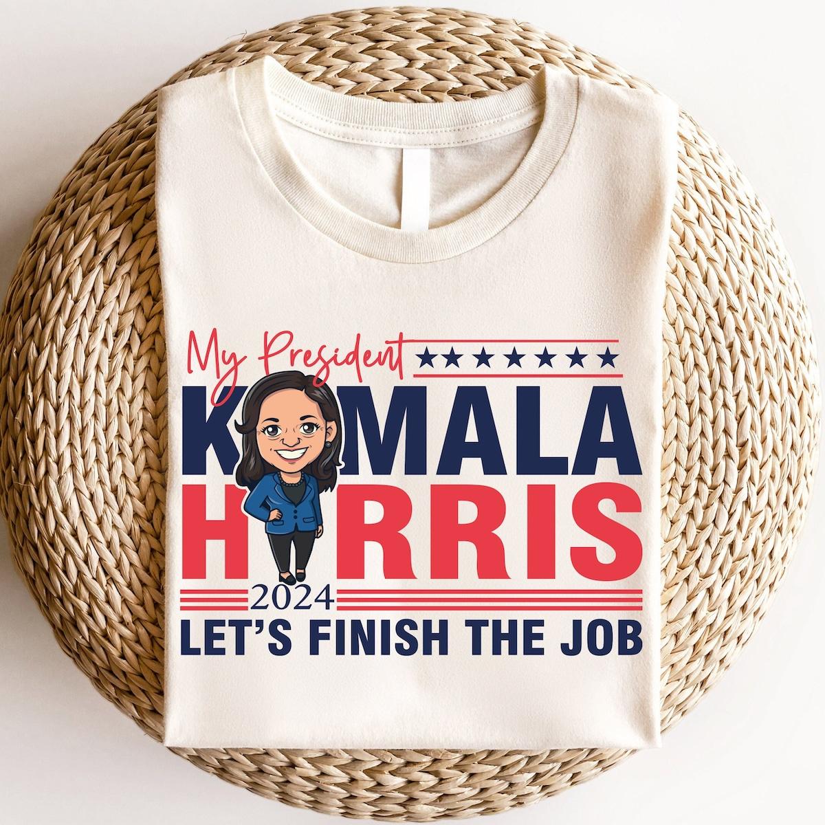 My President Kamala Harris 2024 Shirt Kamala Harris Let's Finish The Job Tee 1