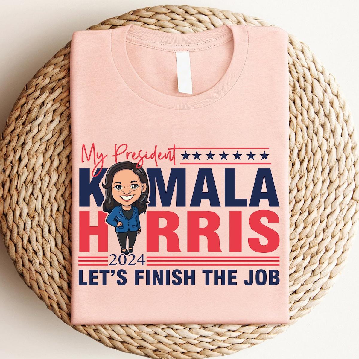 My President Kamala Harris 2024 Shirt Kamala Harris Let's Finish The Job Tee 5