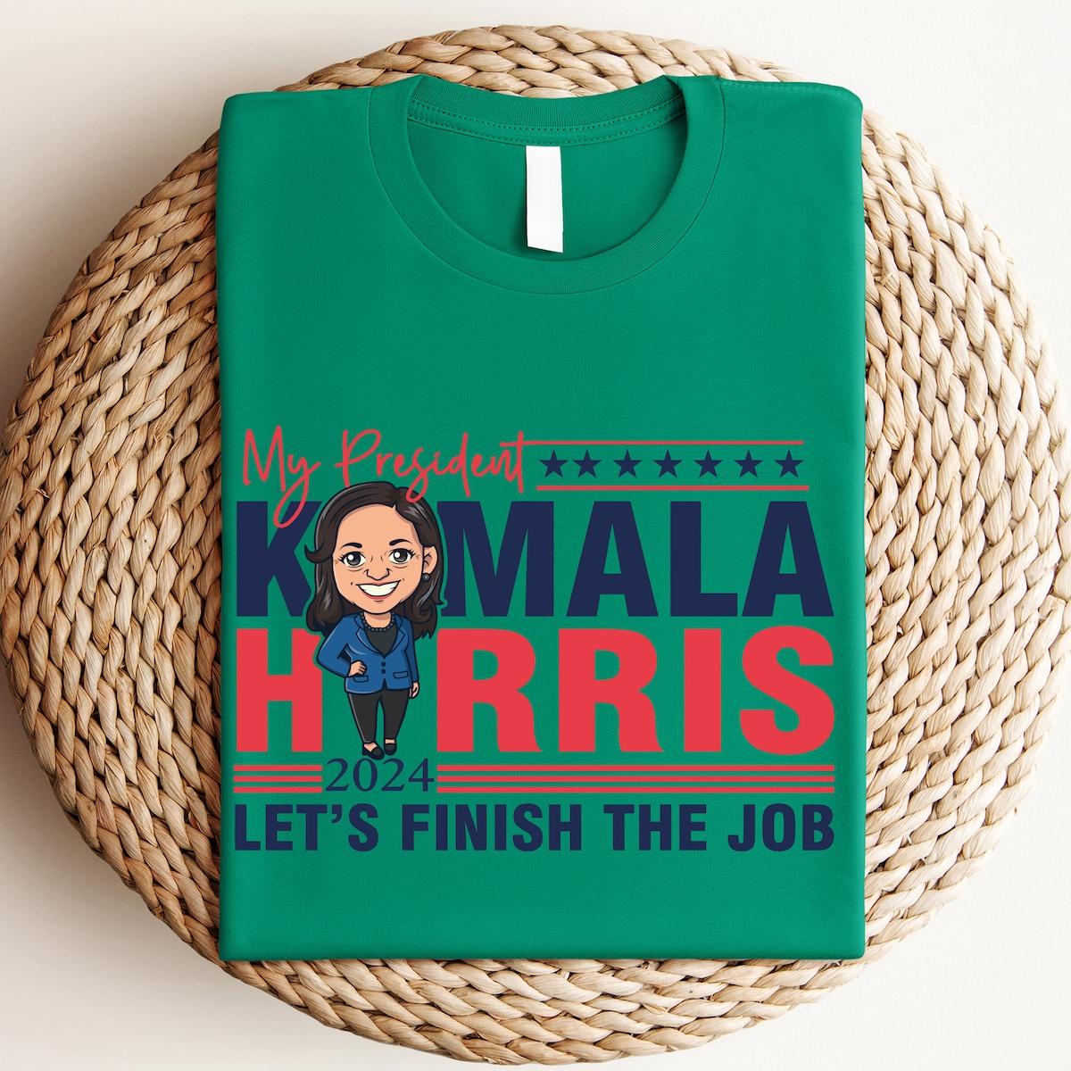 My President Kamala Harris 2024 Shirt Kamala Harris Let's Finish The Job Tee 7