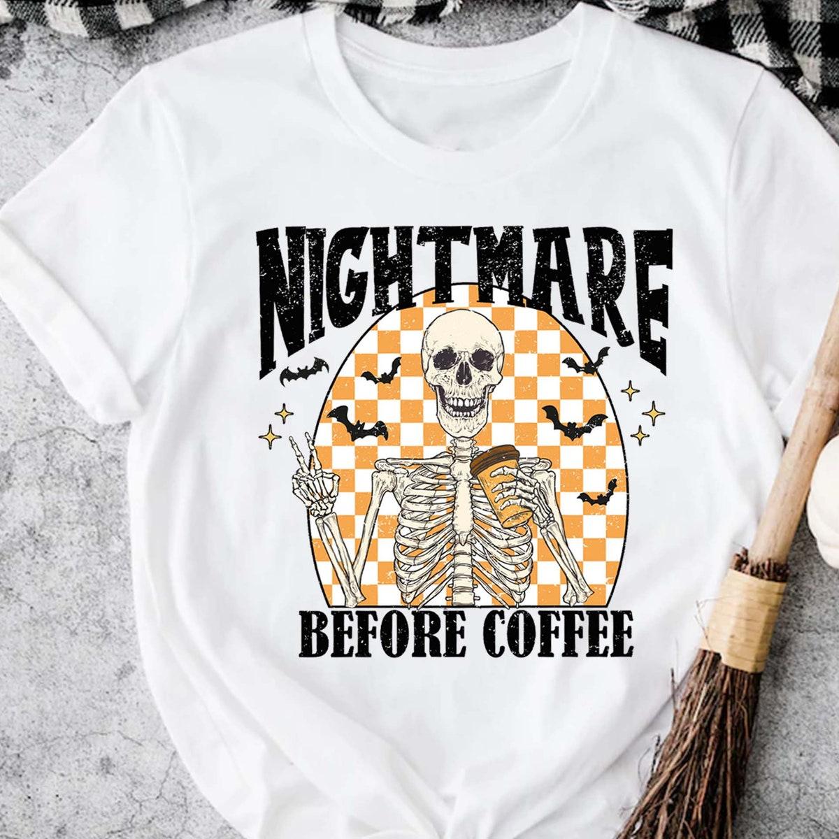 Nightmare Before Coffee Halloween Shirt 5