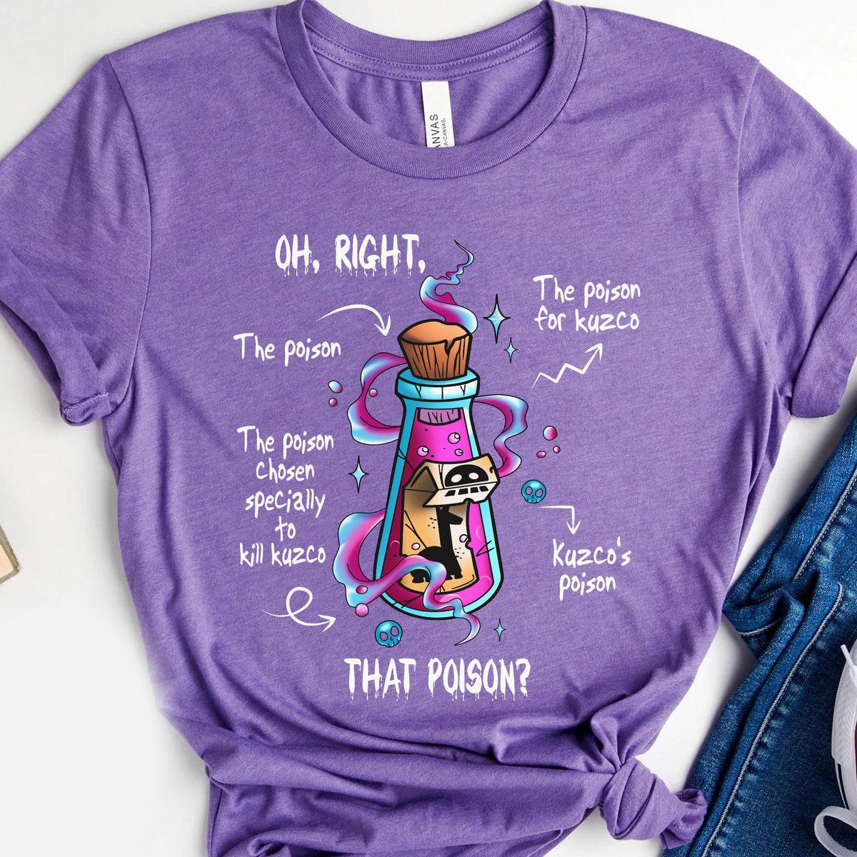 Oh Right That Poison Llama Poison For Kuzco Shirt 3