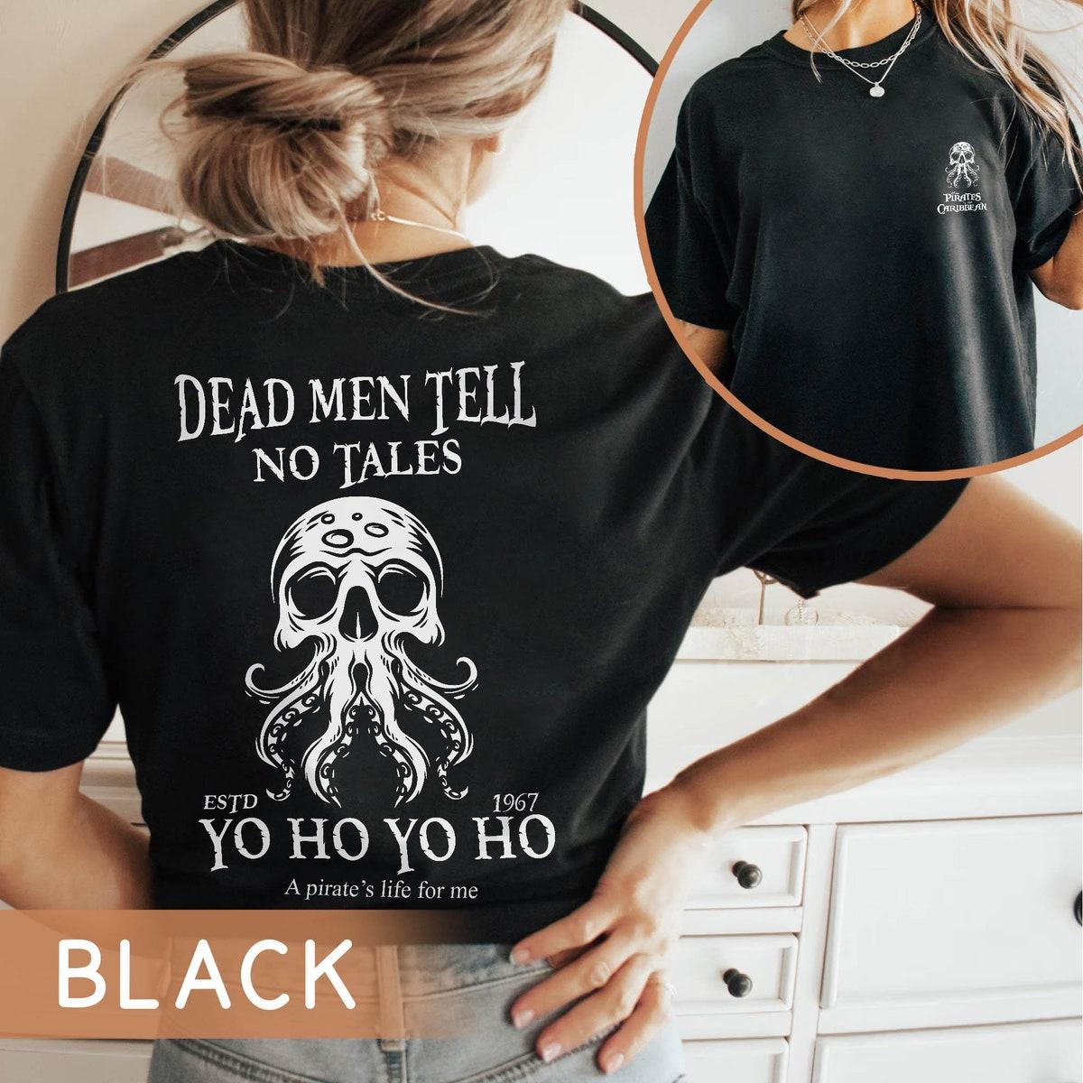 Pirates Of The Caribbean Dead Men Tell No Tales Pirate's Life For Me Shirt 3