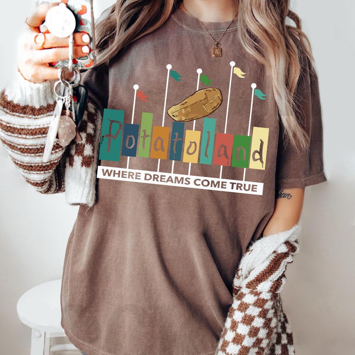 Potatoland Where Dreams Come True Shirt 6