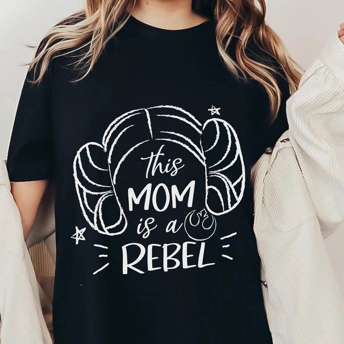 Princess Leia Hair This Mom Is A Rebel Star Wars Mother's Day Shirt 1