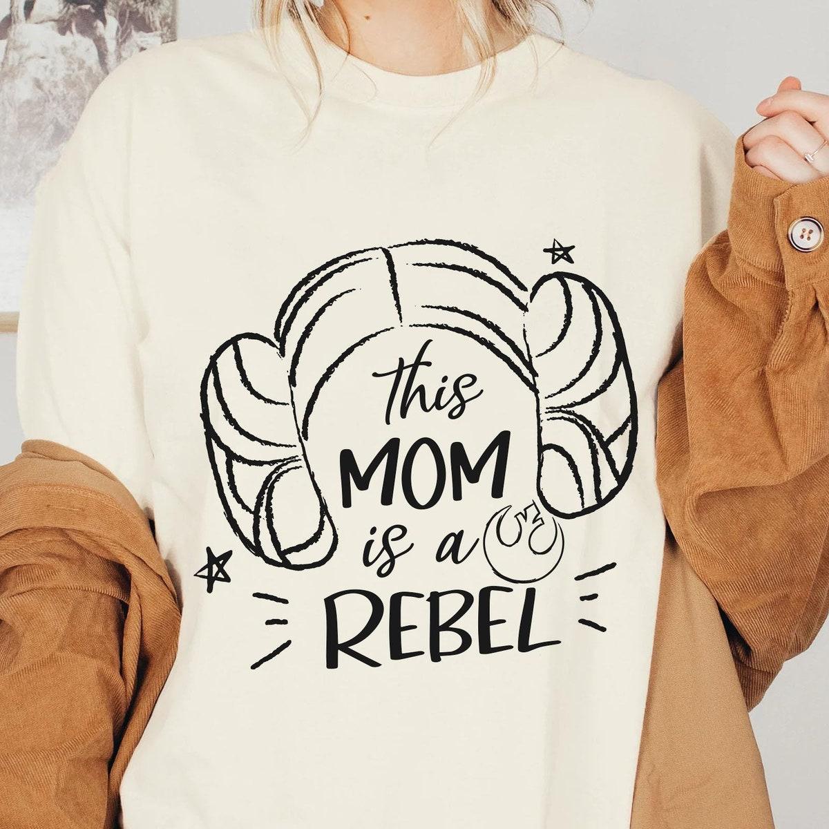 Princess Leia Hair This Mom Is A Rebel Star Wars Mother's Day Shirt 2