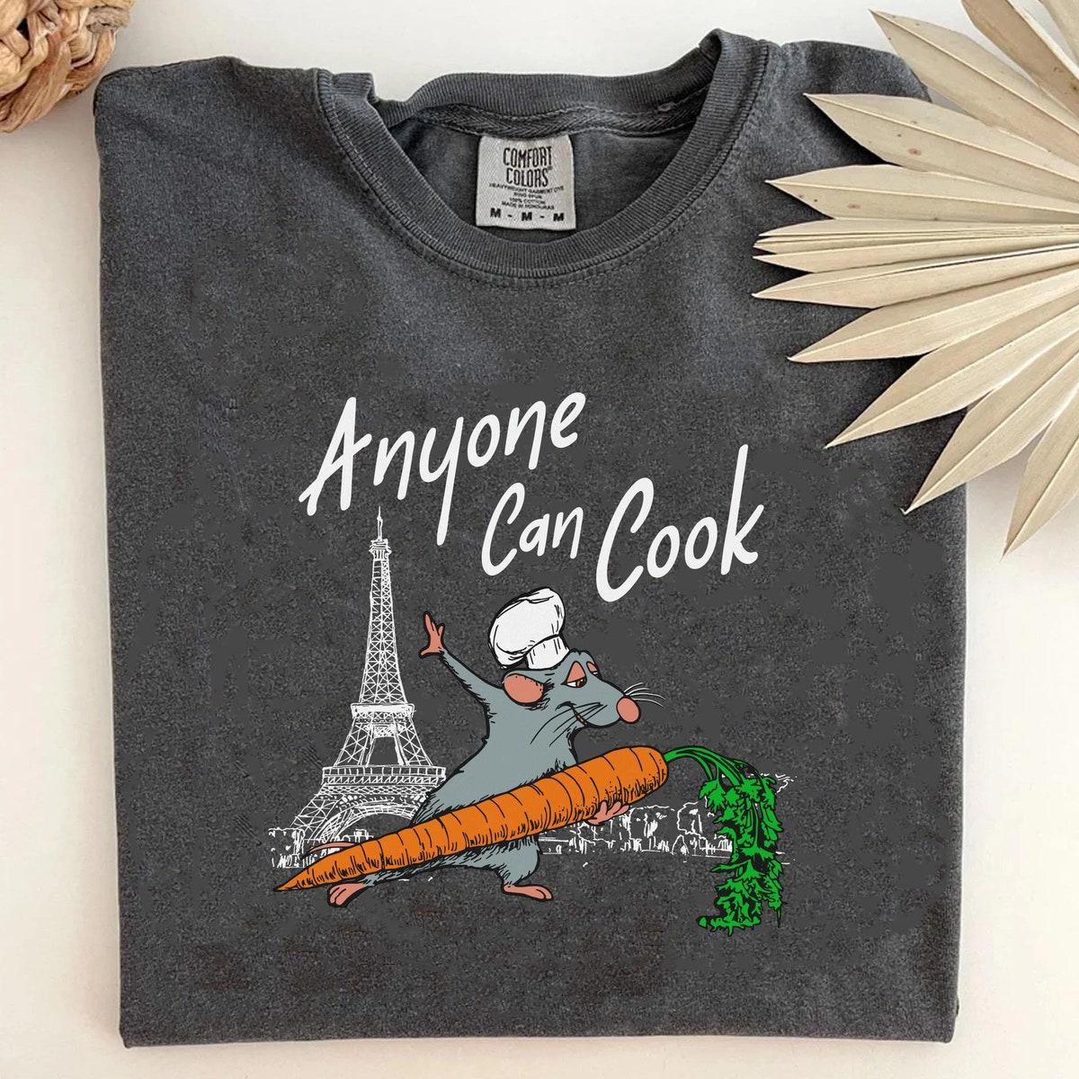 Remy Emile Mouse Chef Anyone Can Cook But I'm Here To Eat Shirt 4