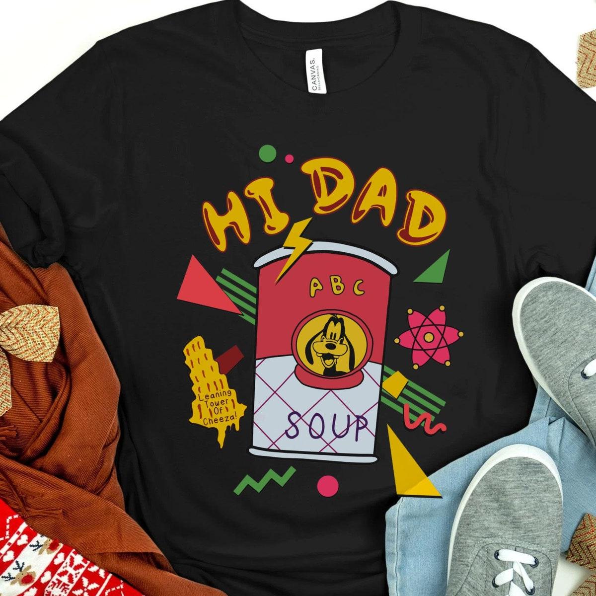 Retro 90s Max Goof And Goofy Hi Dad Soup Shirt 1