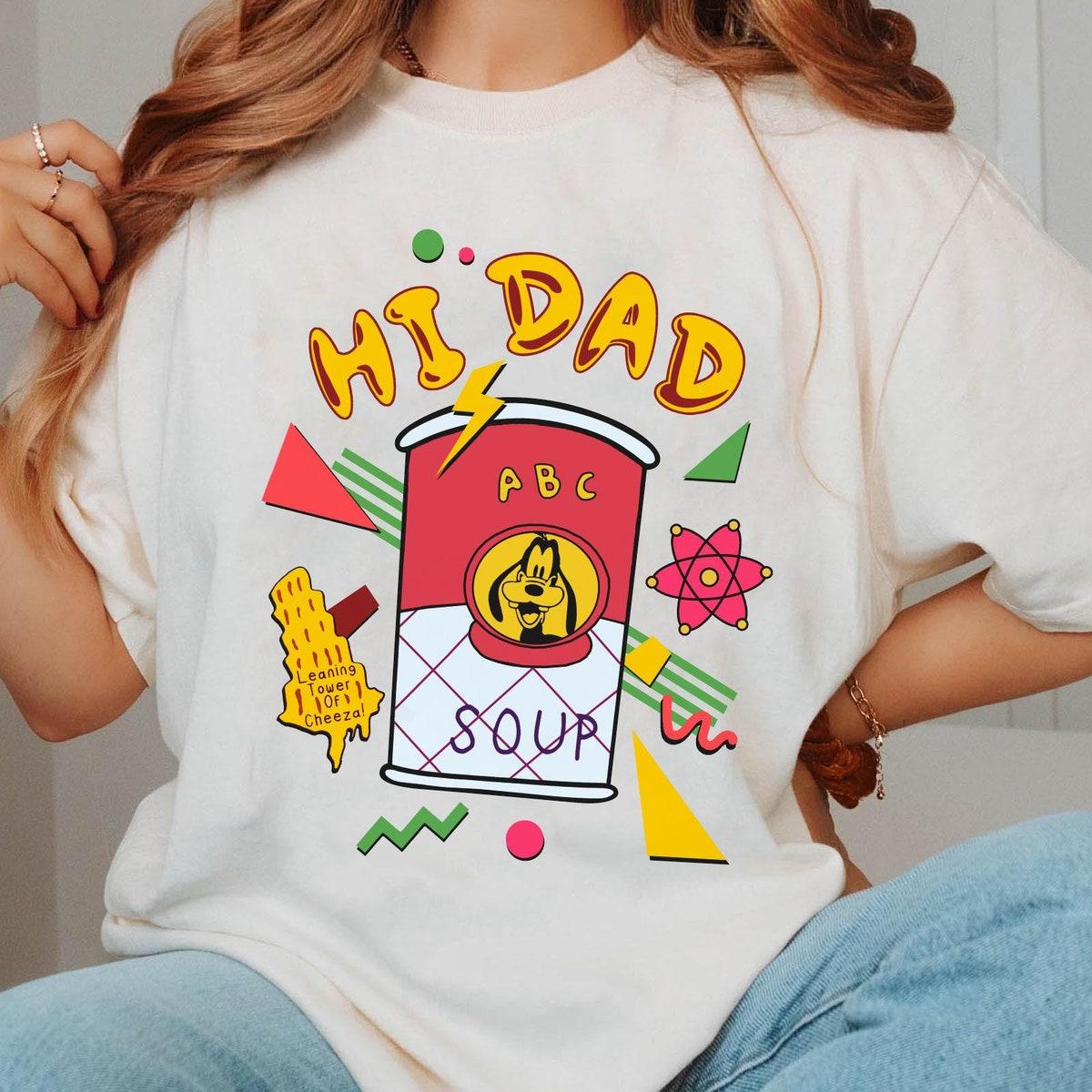 Retro 90s Max Goof And Goofy Hi Dad Soup Shirt 2