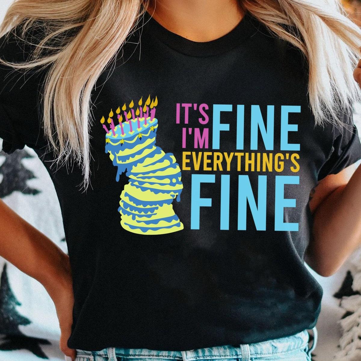 Sleeping Beauty Cake It's Fine I'm Fine Everything's Fine Shirt 1