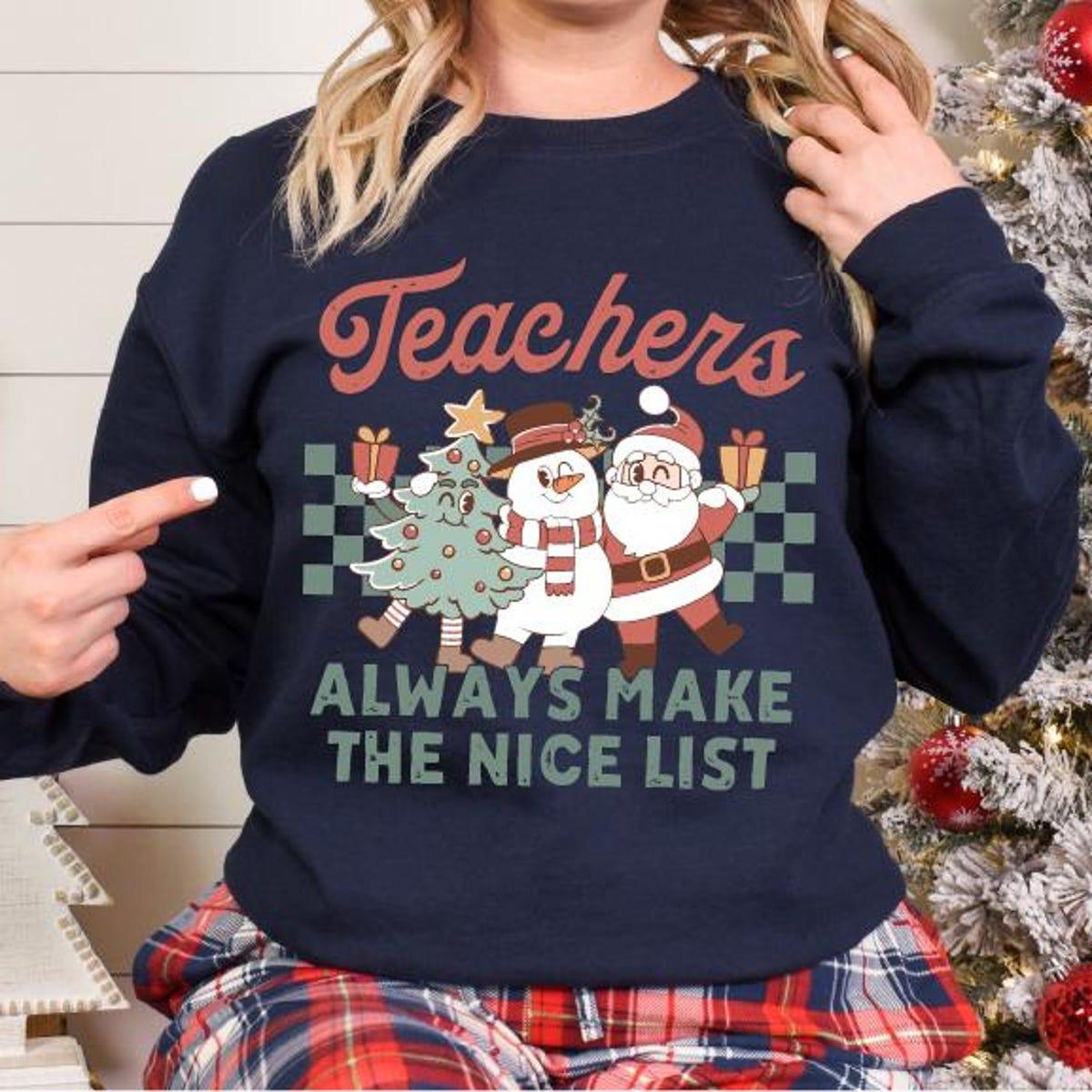 Teachers Always Make The Nice List Teacher Christmas Shirt 2