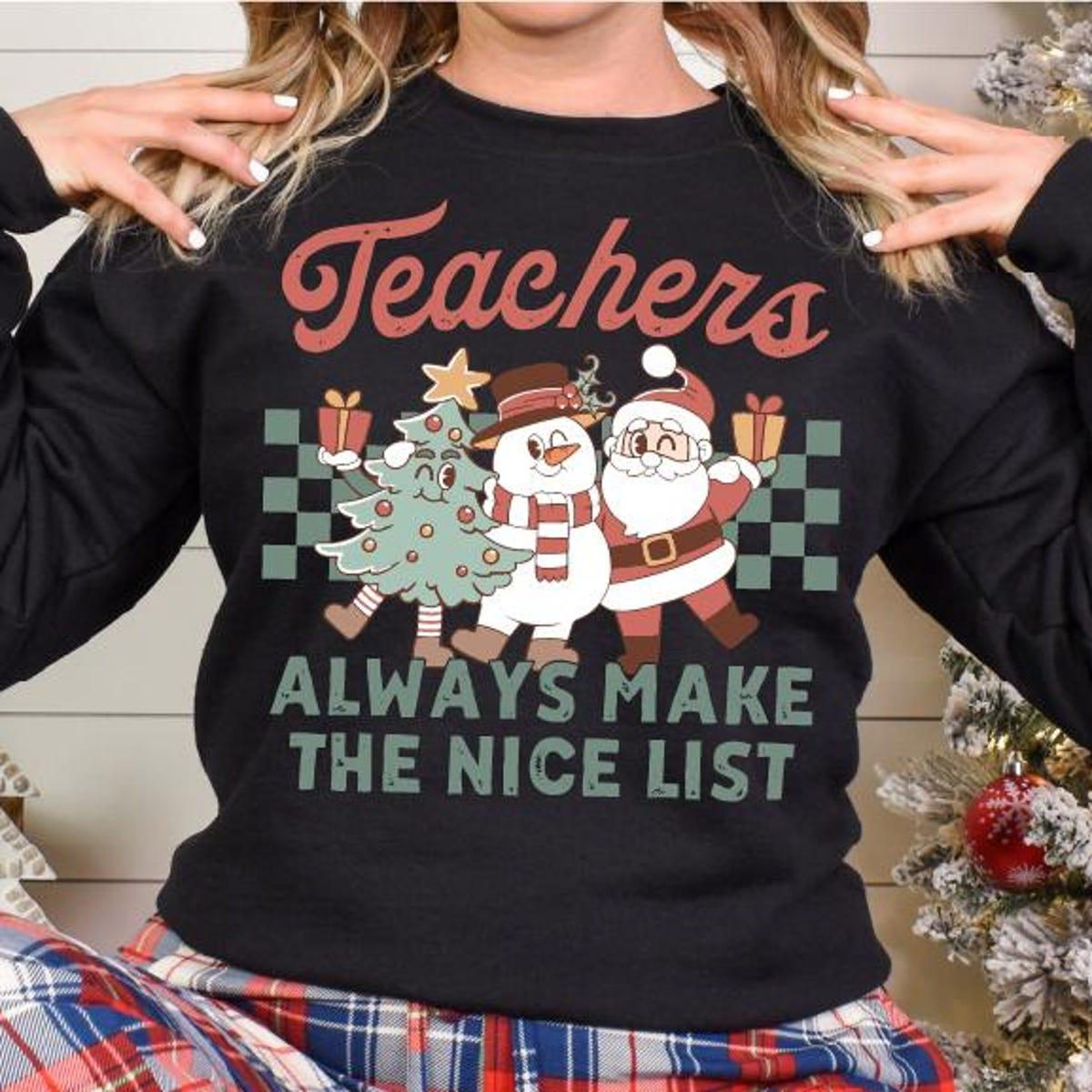 Teachers Always Make The Nice List Teacher Christmas Shirt 5