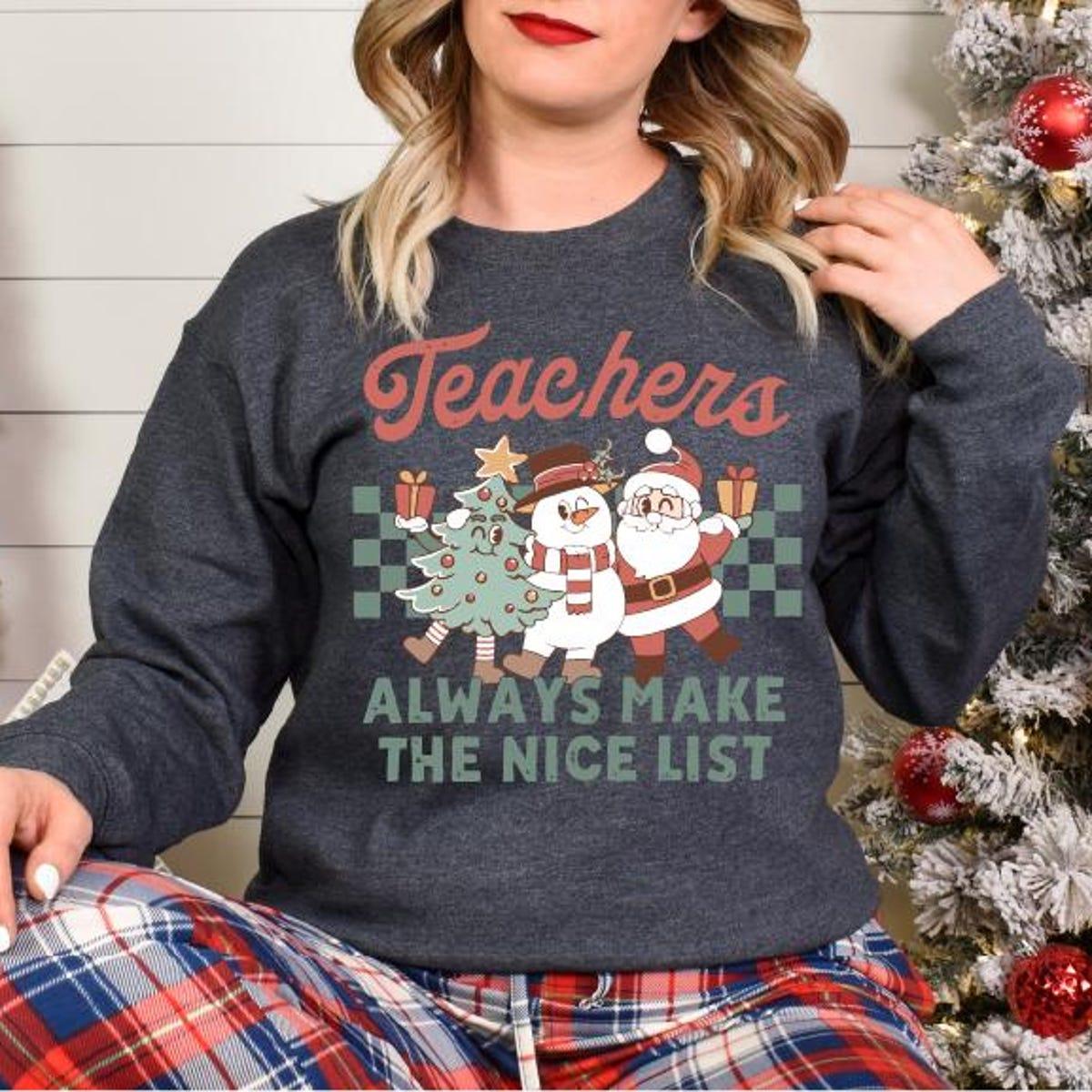 Teachers Always Make The Nice List Teacher Christmas Shirt 6