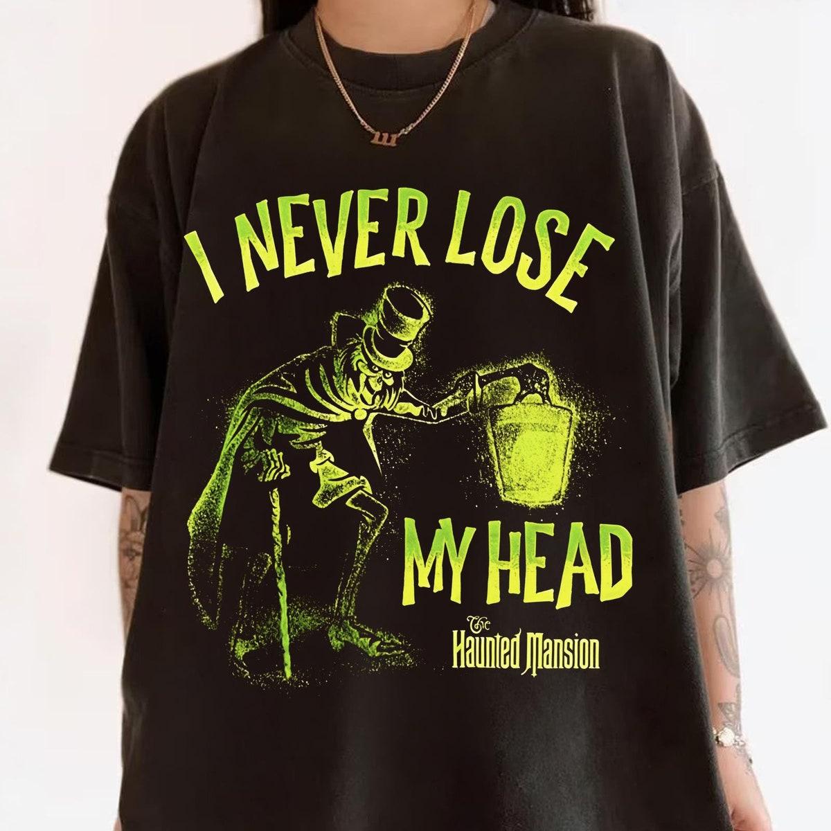 The Hatbox Ghost I Never Lose My Head Spooky Disney Haunted Mansion Shirt 5