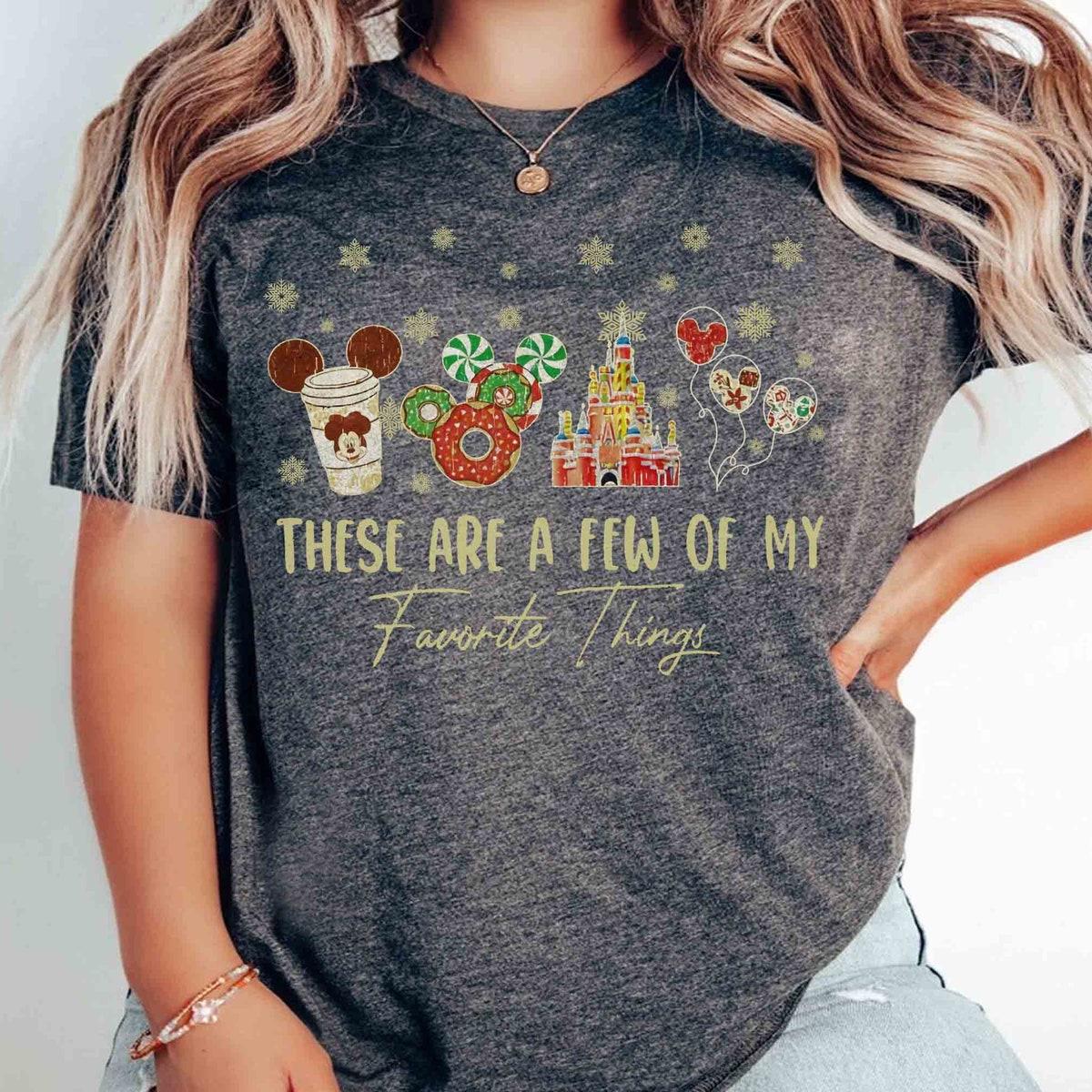 These Are A Few Of My Favorite Things Disney Christmas Shirt 1