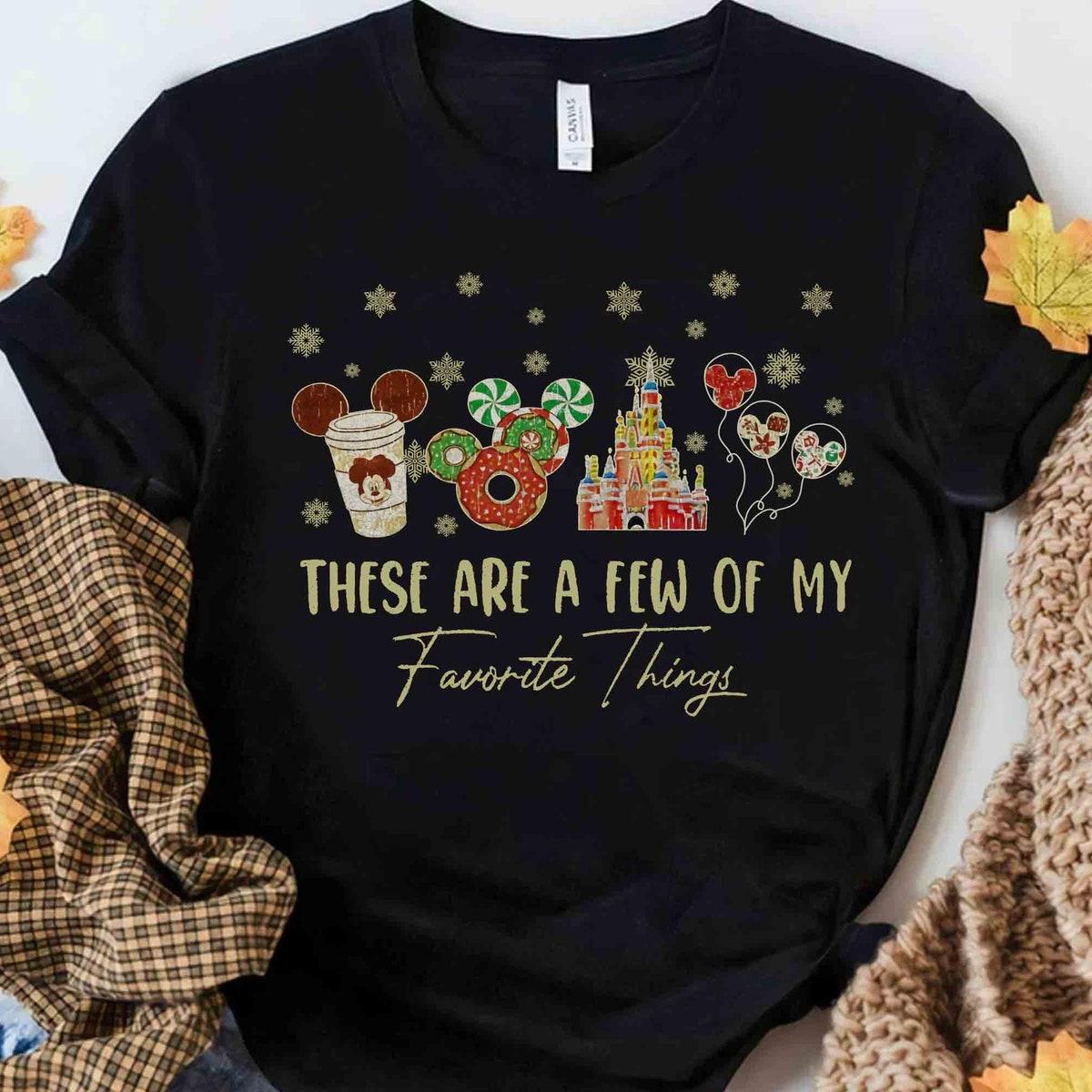 These Are A Few Of My Favorite Things Disney Christmas Shirt 2