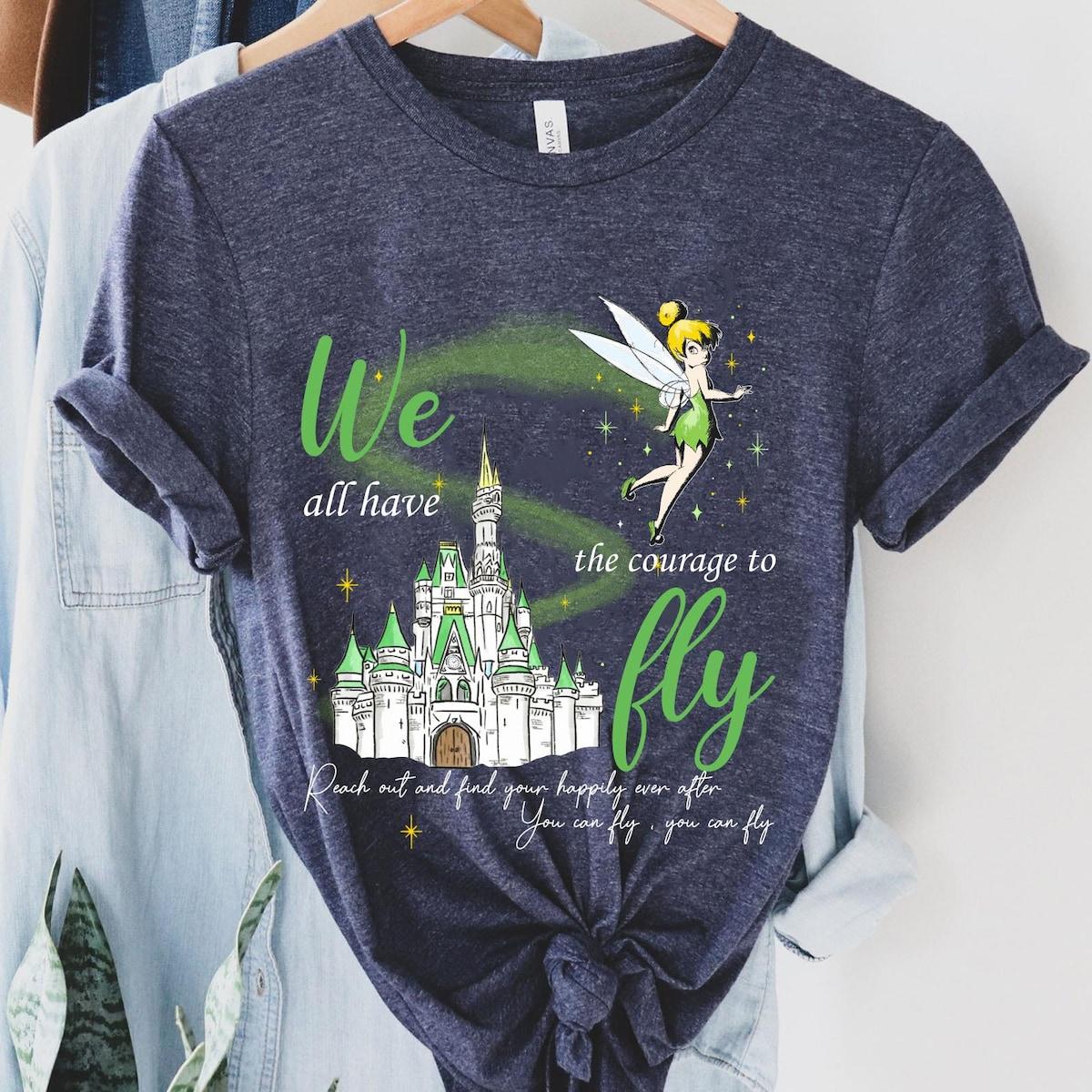 Tinker Bell We All Have The Courage To Fly Shirt 3